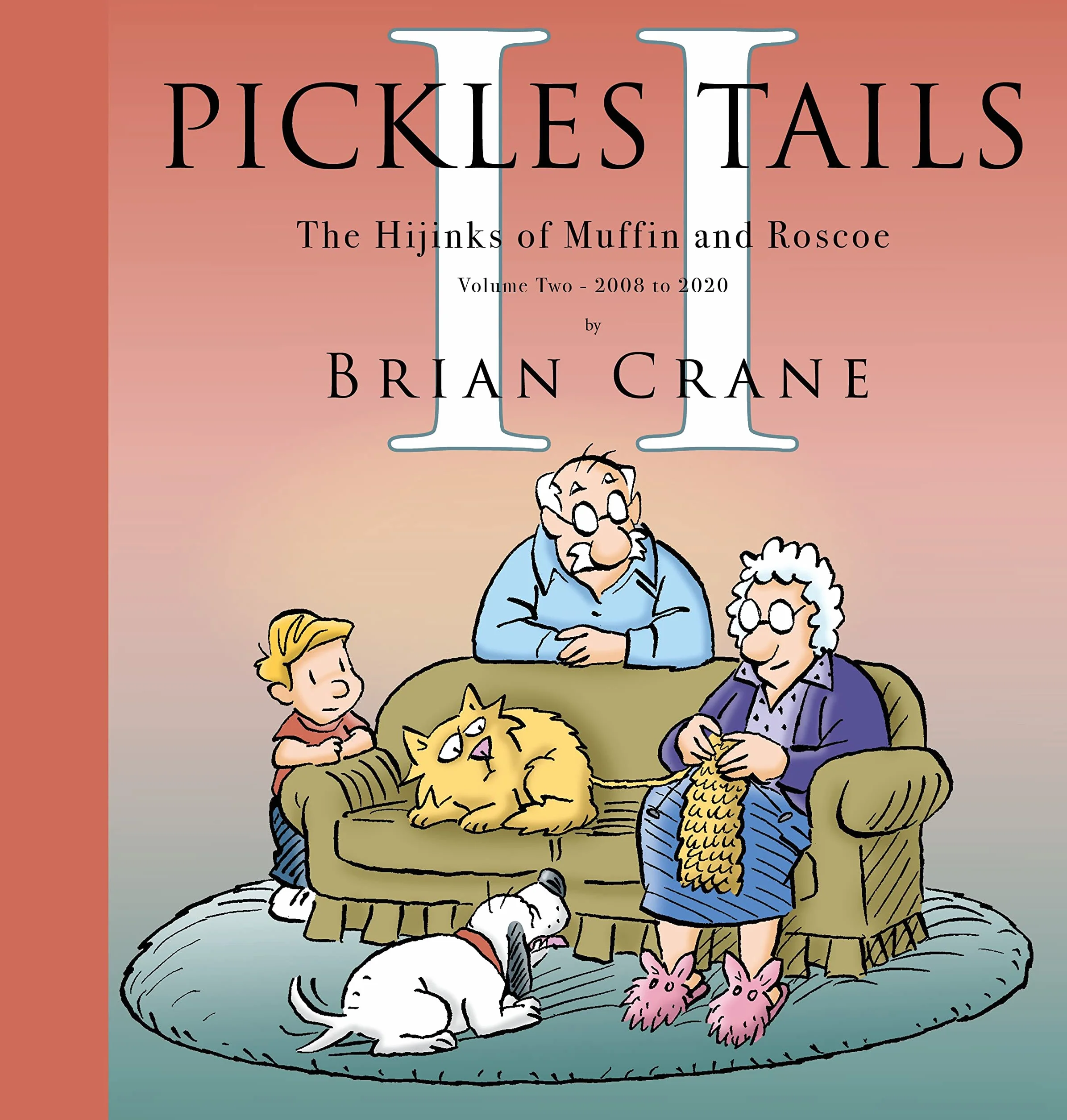 Pickles Tails Volume Two: The Hijinks of Muffin & Roscoe: 2008-2020