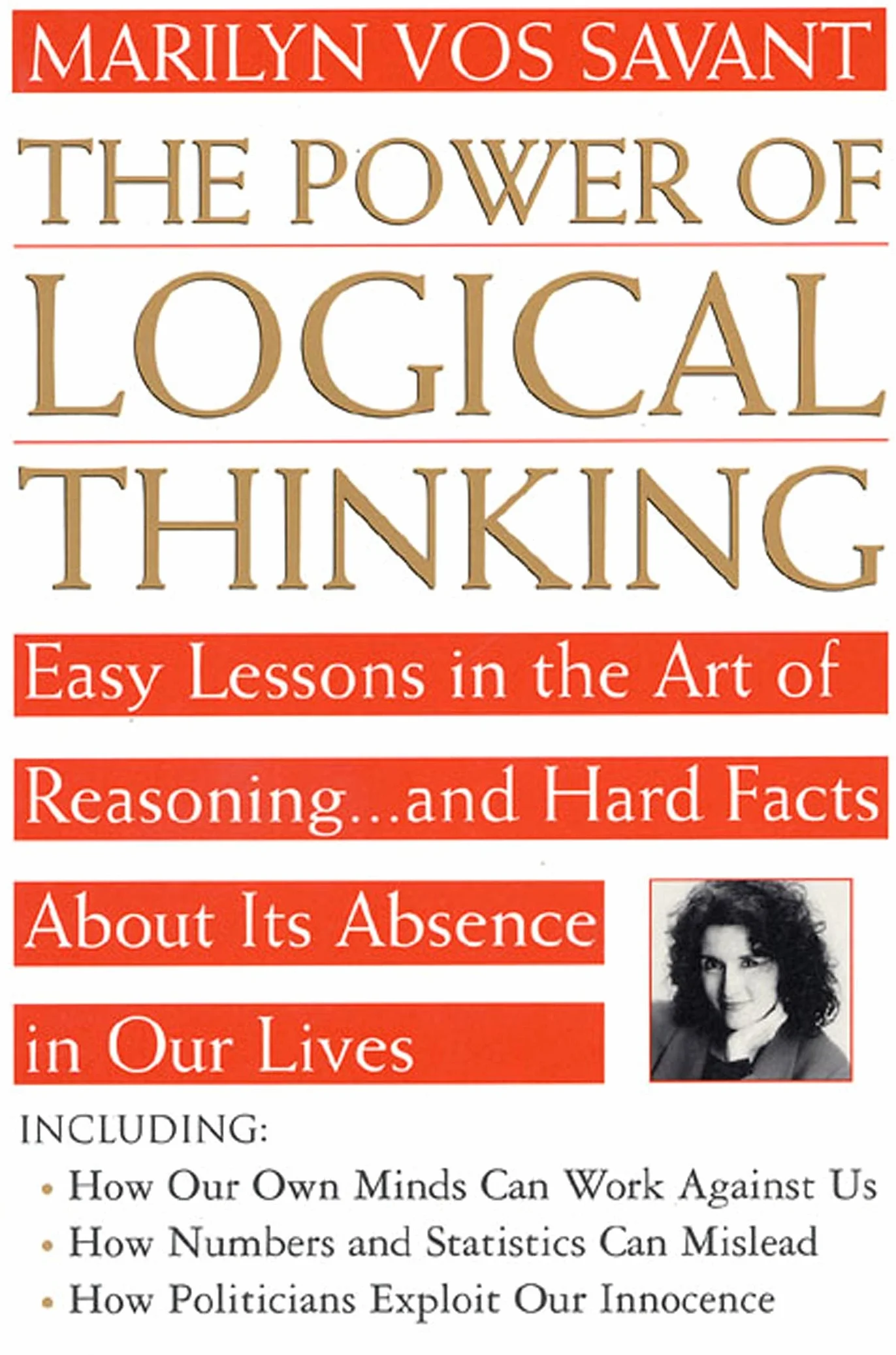 The Power of Logical Thinking: Easy Lessons in the Art of Reasoning...and Hard Facts About Its Absence in Our Lives