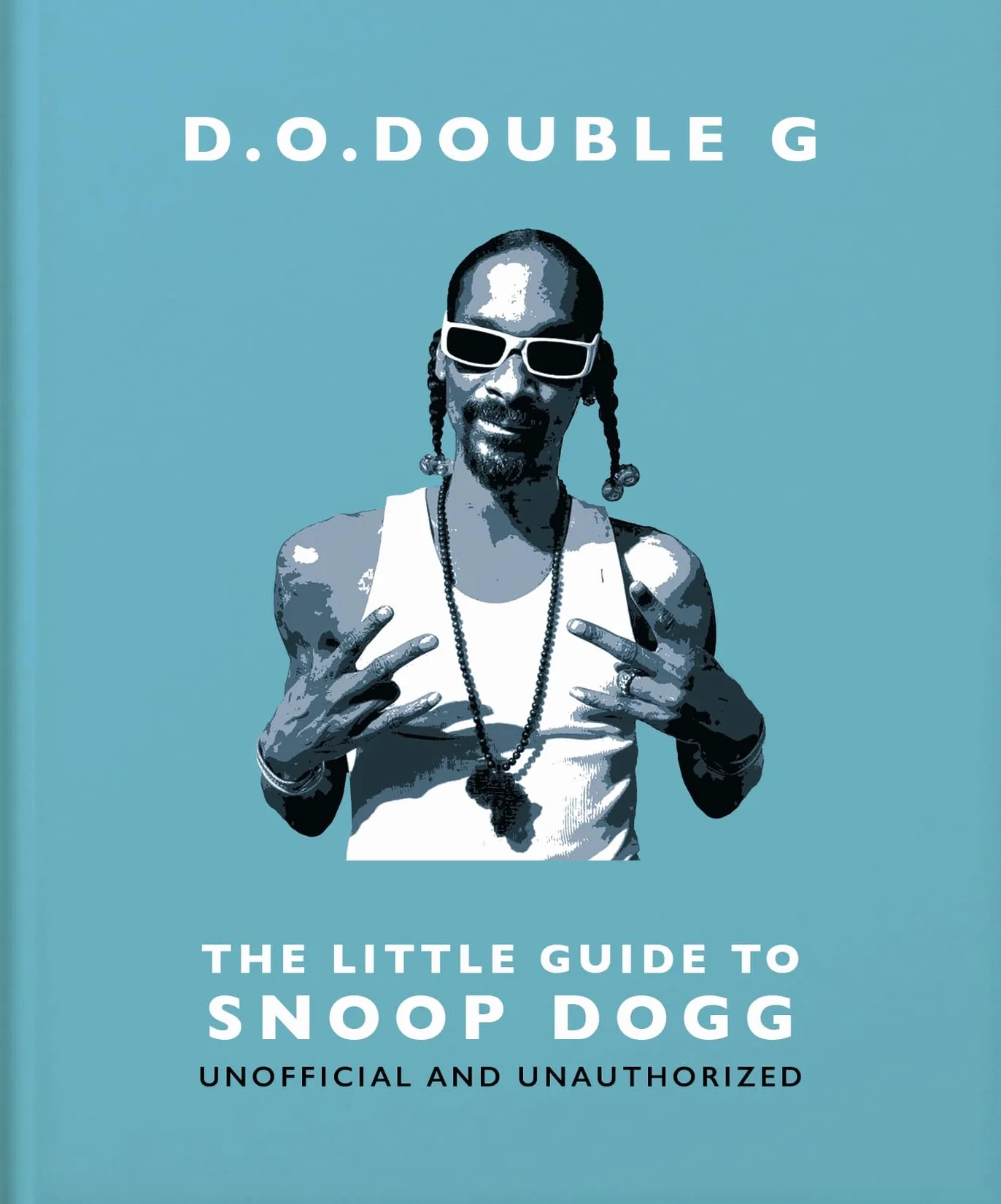D. O. Double G: The Little Guide to Snoop Dogg 26