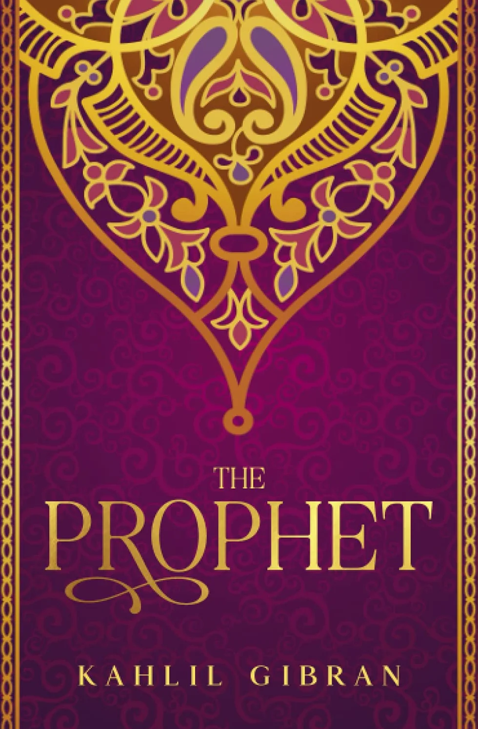 The Prophet: Kahlil Gibran's Masterpiece With Original 1923 Illustrations
