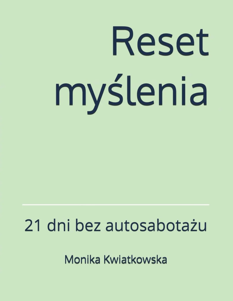 Reset myślenia: 21 dni bez autosabotażu