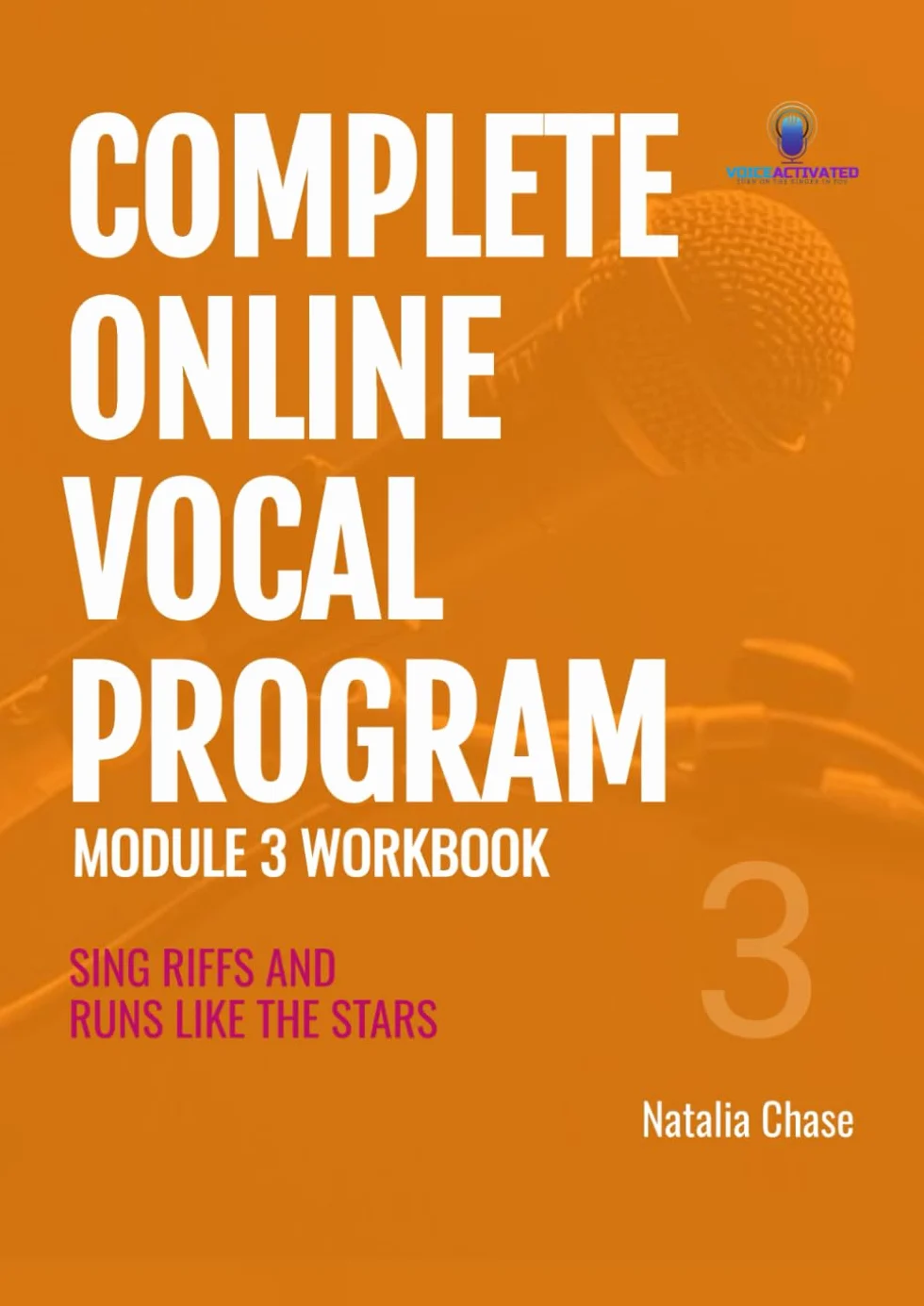 Complete Online Vocal Program Module 3 Workbook: Sing Riffs and Runs Like the Stars