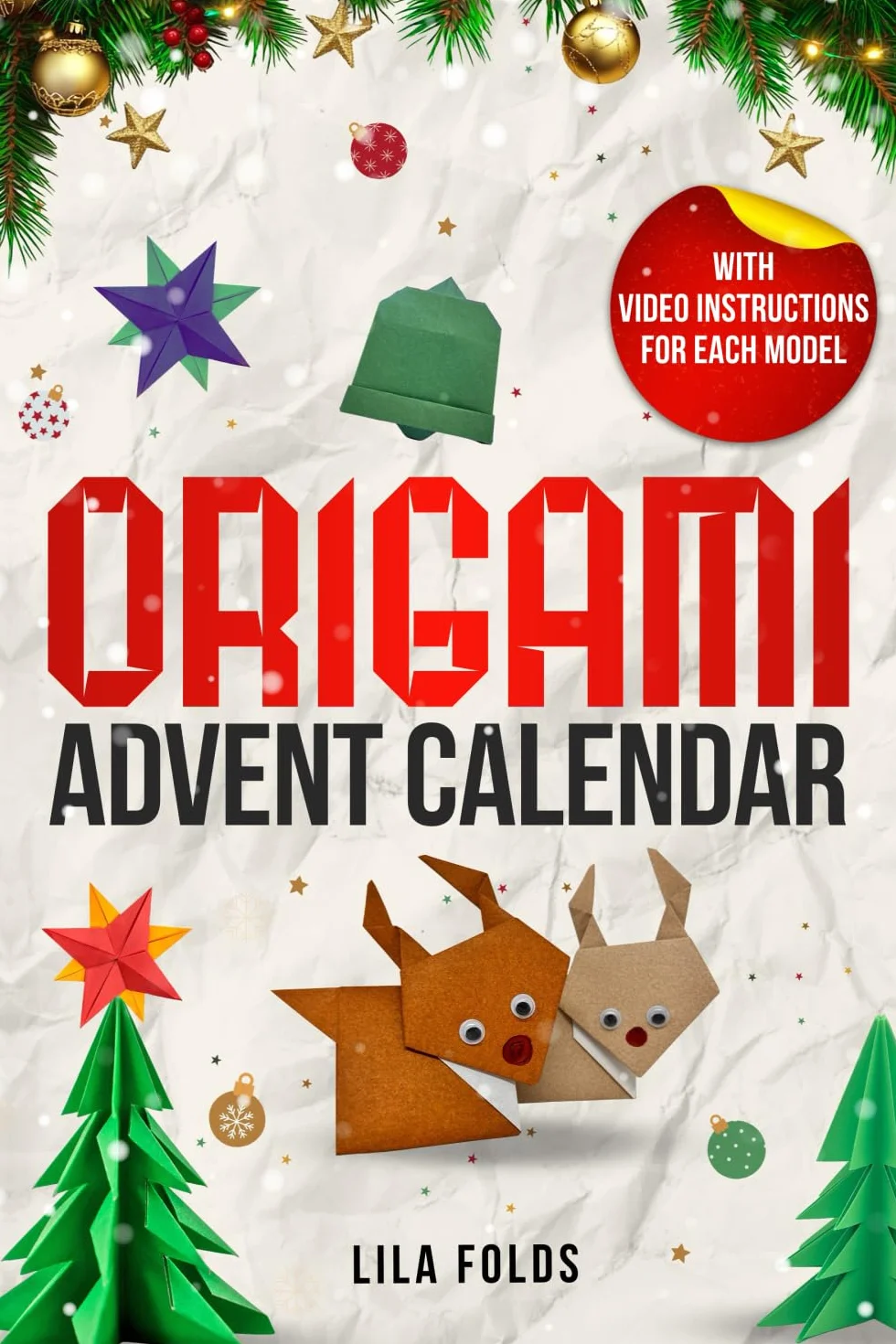 Origami Advent Calendar Book for Kids and Adults: 24 Origami models for a creative Christmas and Advent season - With QR code and video instructions for each model