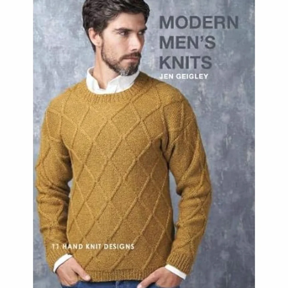 Modern Mens Knits: 11 Hand Knit Designs