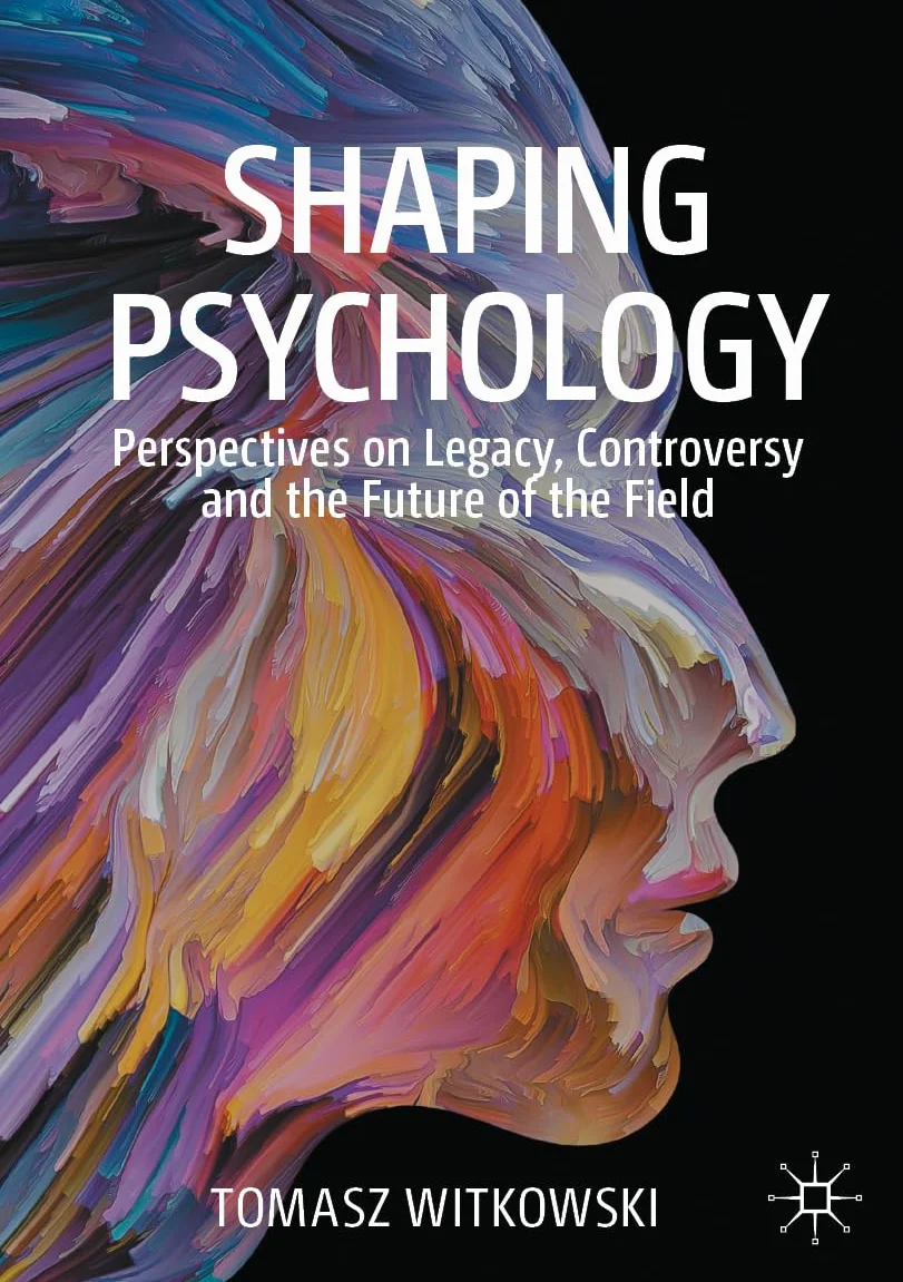 Shaping Psychology: Perspectives on Legacy, Controversy and the Future of the Field