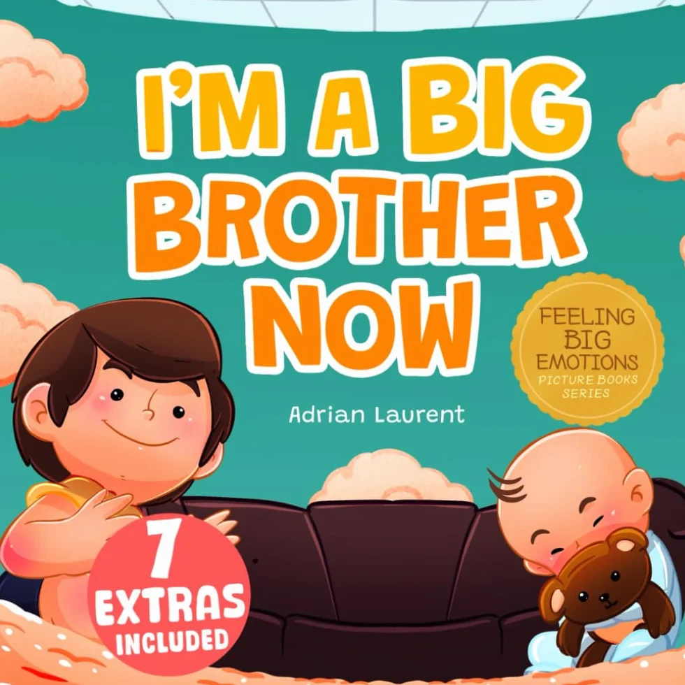 I'm a Big Brother Now: A Heartwarming Kids SEL Big Brother Picture Book to Discuss, Welcome and Prepare for the New Arrival of a Baby Sibling in the Family.