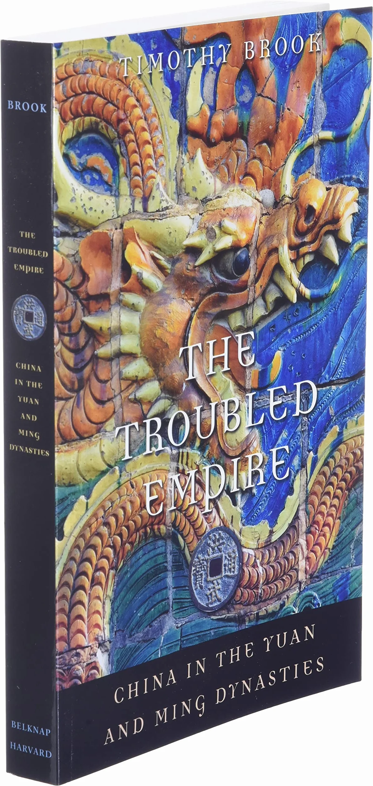 The Troubled Empire: China in the Yuan and Ming Dynasties: 5