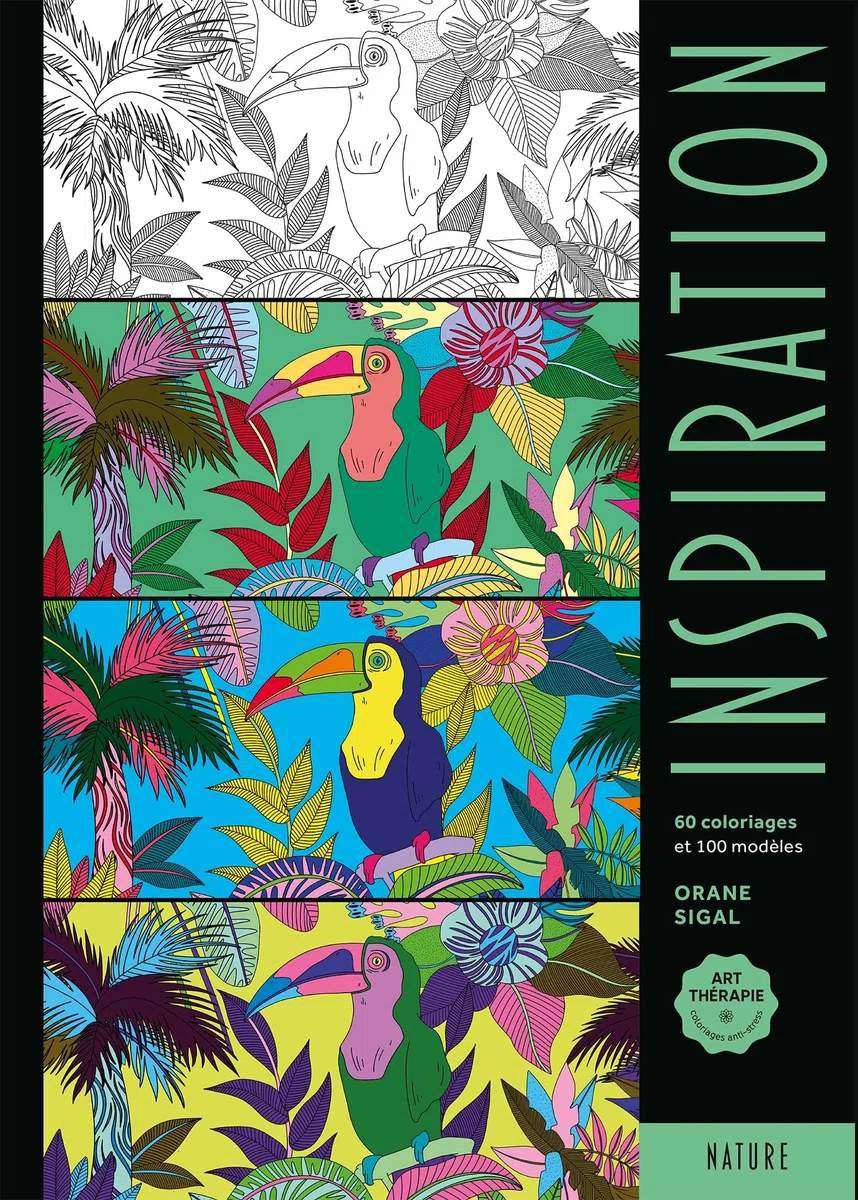 Inspiration - Nature: 60 coloriages et 100 modèles