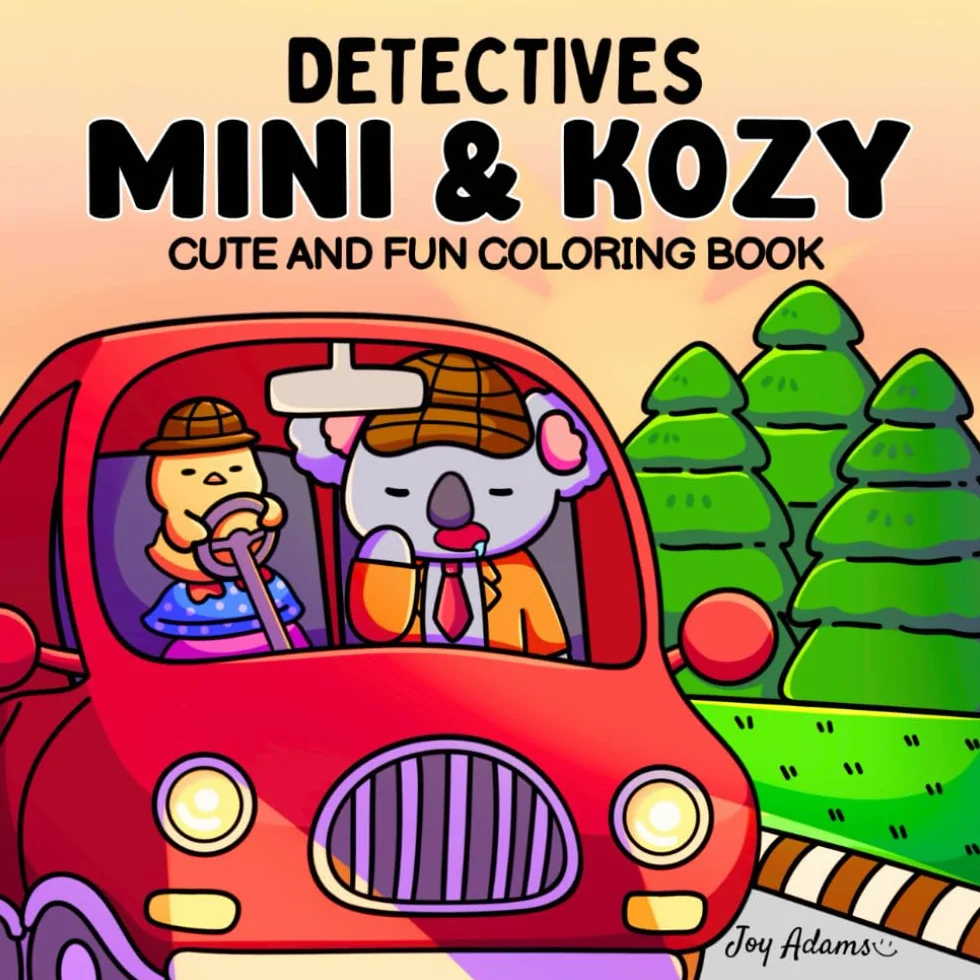 Detectives Mini & Kozy: Cute and Fun Coloring Book for Adults and Teens Featuring Cute Cozy Daily Activities of Two Detectives