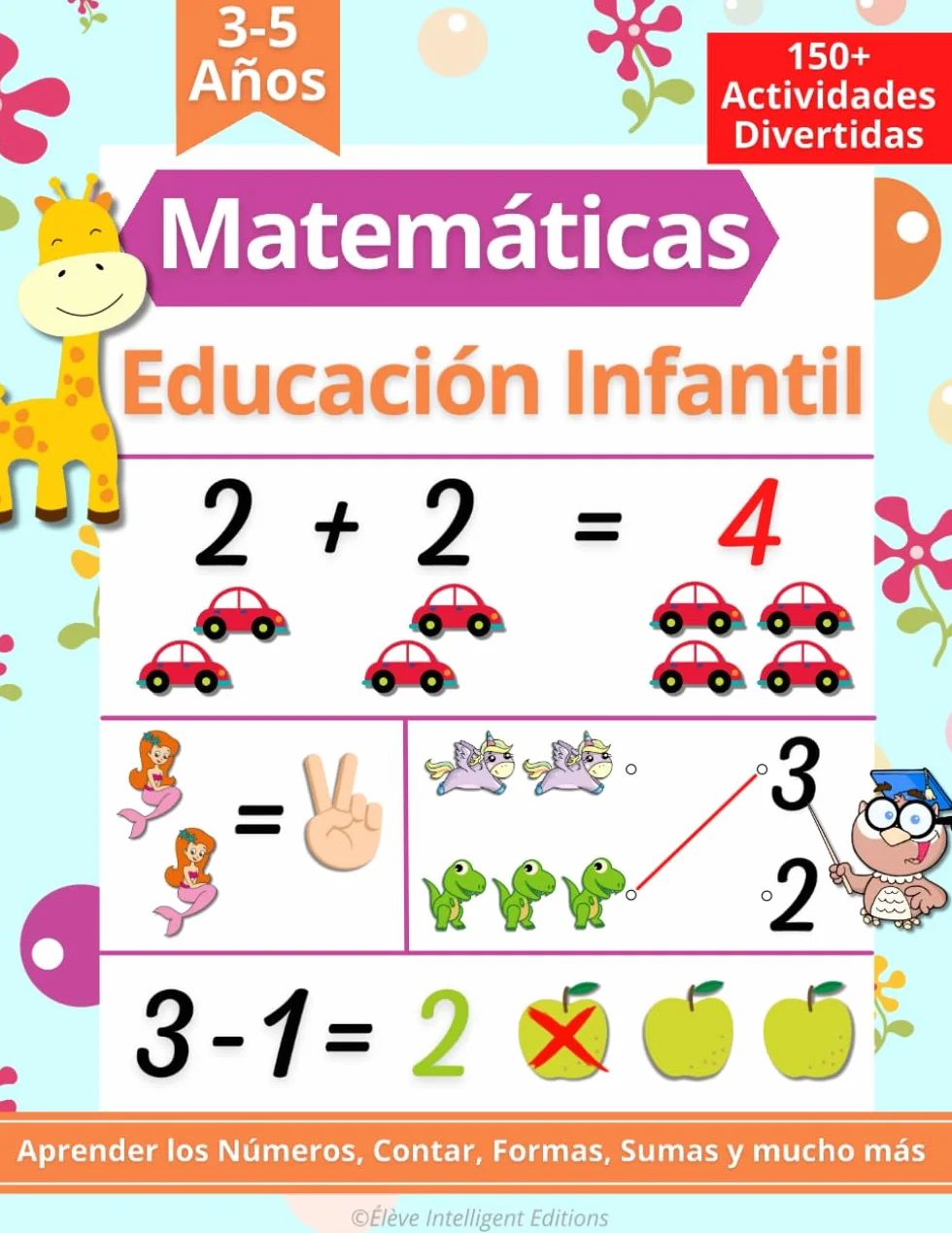 Matemáticas para Educación Infantil 3-5 Años: 150+ Actividades Divertidas Matemáticas. Aprender a escribir los números, contar, formas, sumas, restas y mucho más (Libro Preescolar Matemáticas)