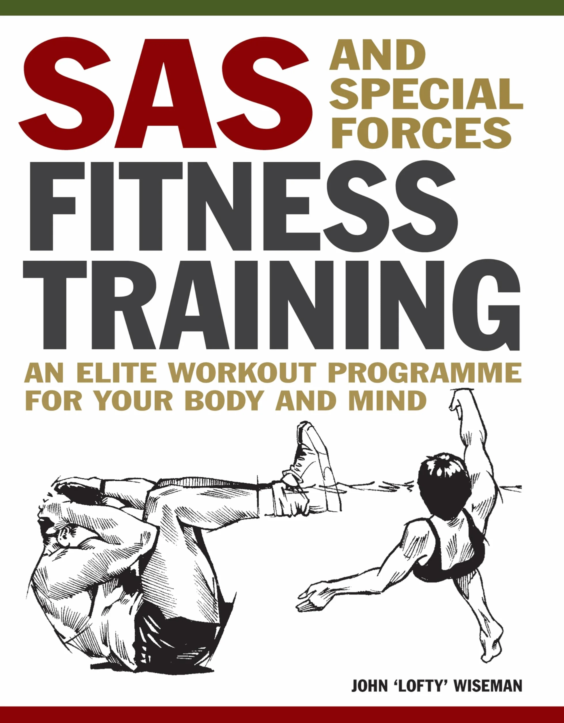 SAS and Special Forces Fitness Training: An Elite Workout Programme for Your Body and Mind