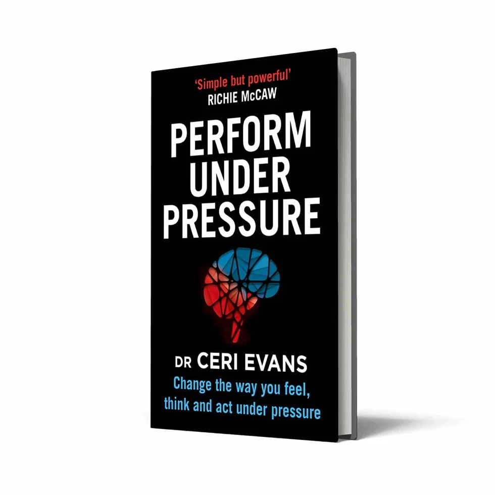 Perform Under Pressure: Change the Way You Feel, Think and Act Under Pressure