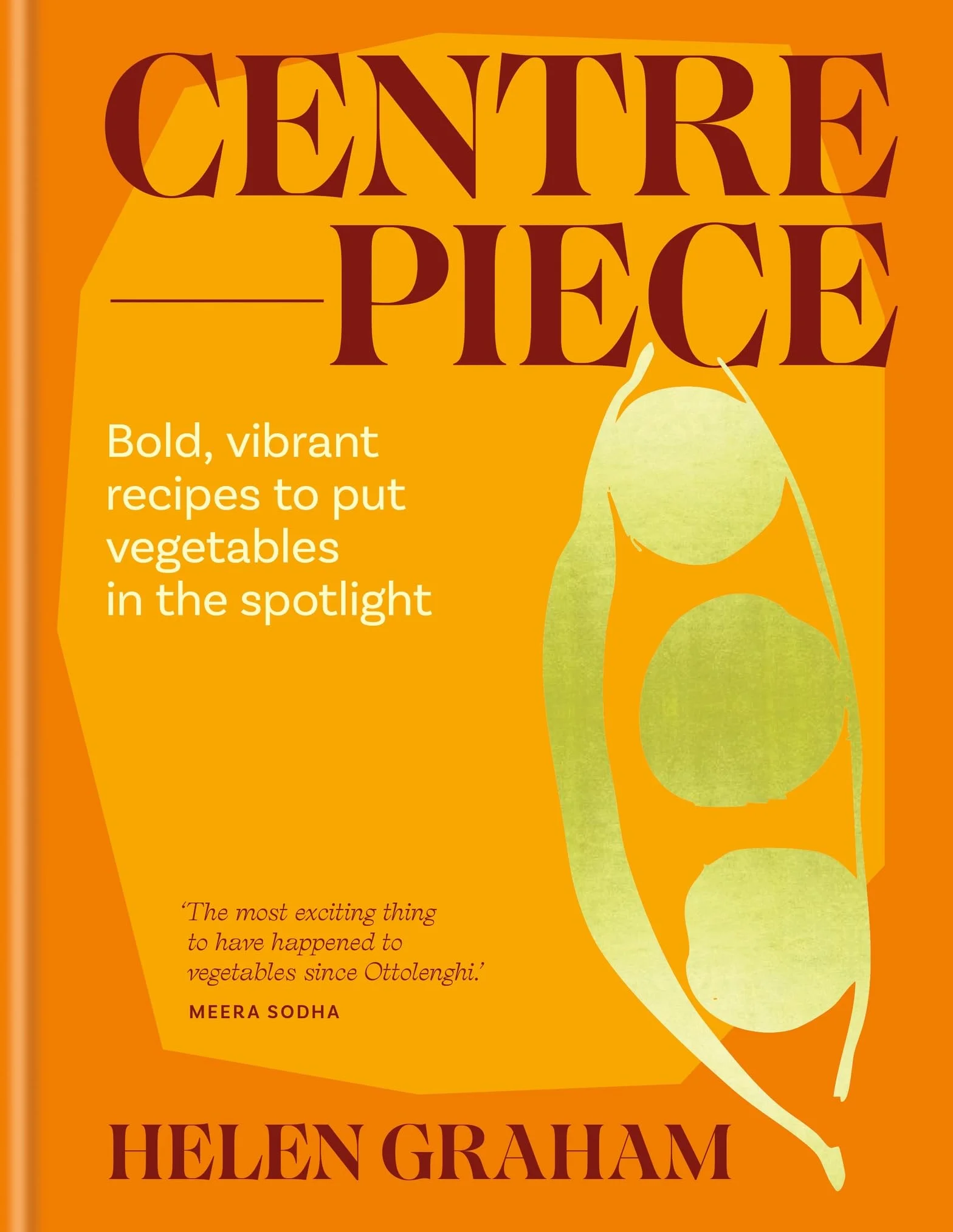 Centrepiece: Bold, vibrant recipes to put vegetables in the spotlight