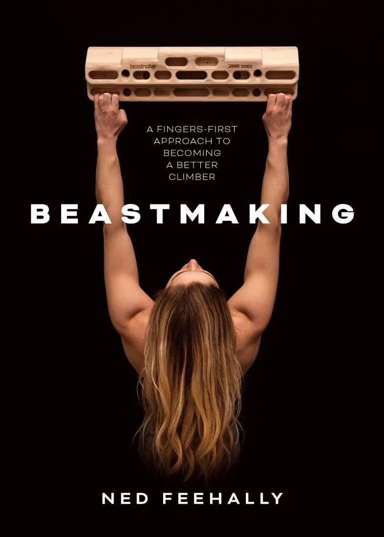 Beastmaking: A Fingers-First Approach to Becoming a Better Climber
