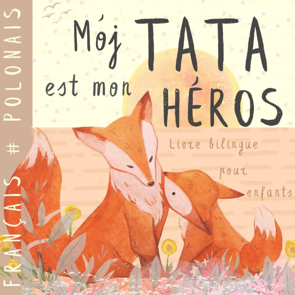 Mój tata Livre bilingue polonais français pour enfants: Apprendre le polonais Vocabulaire simple et facile à lire pour les débutants, Imagier pour papa, fils, fille, Polish books