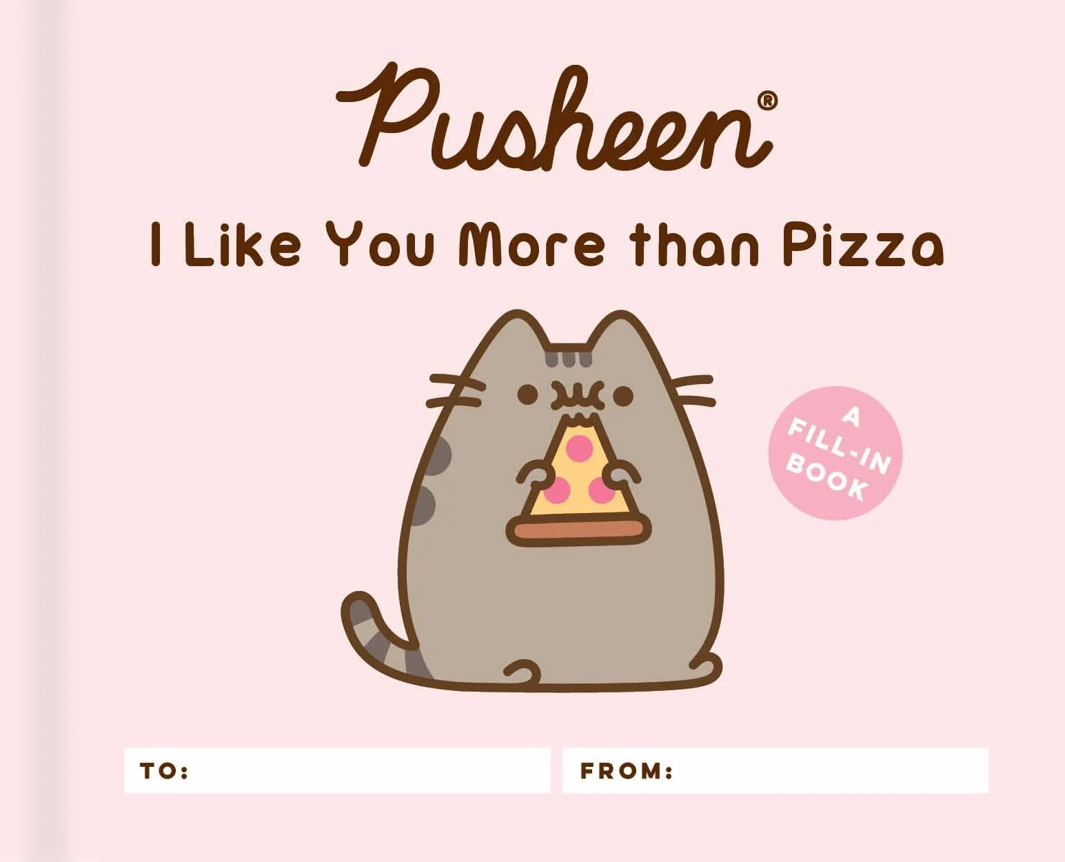 Pusheen: I Like You More Than Pizza: A Fill-In Book