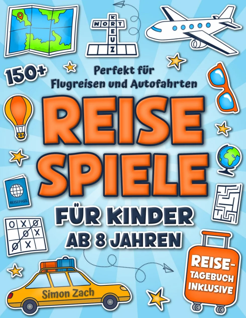 Reisespiele für Kinder ab 8 Jahren: Beschäftigungsbuch für Autofahrten und Flugzeuge | 150+ Urlaubsspiele und Rätsel, Reisetagebuch