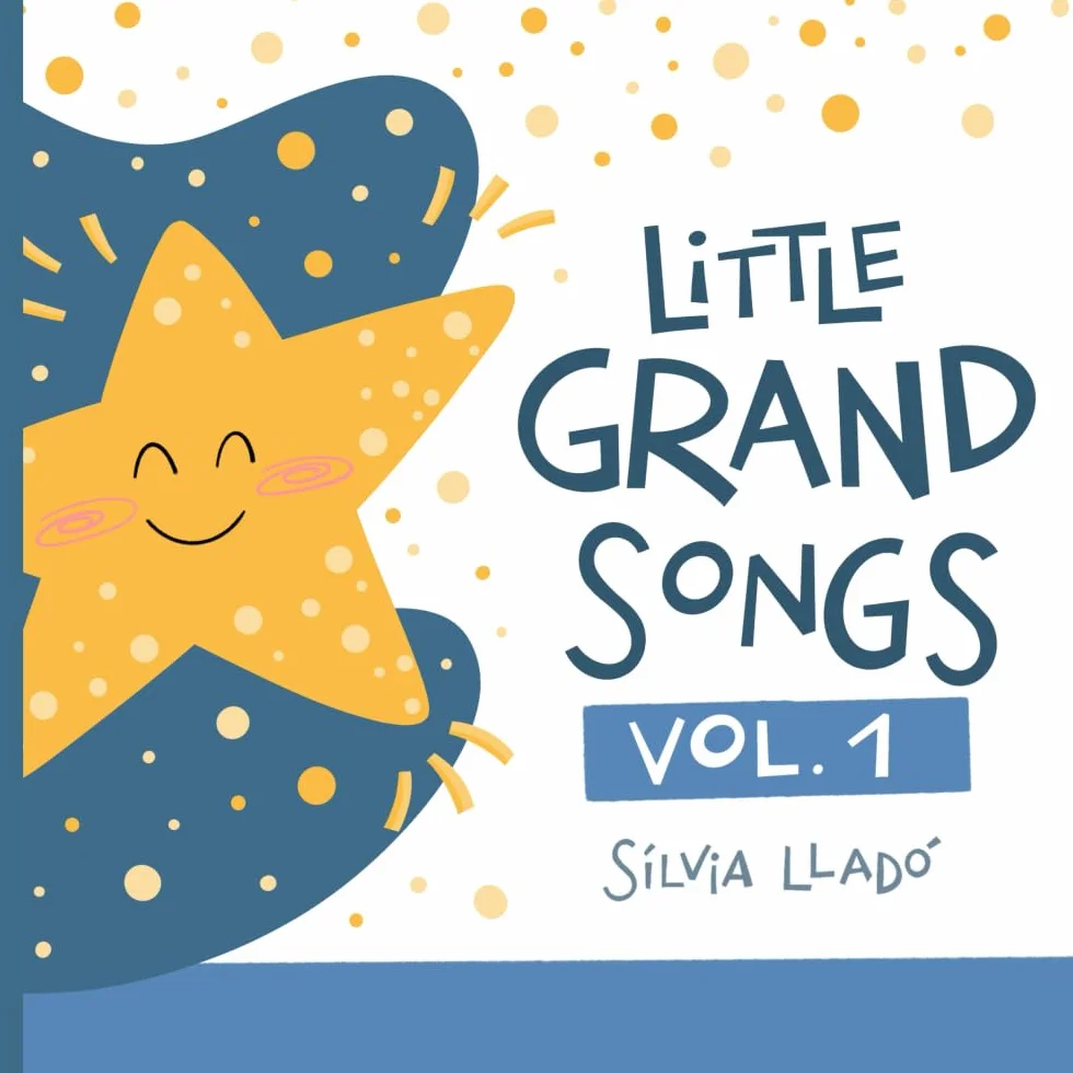 Little Grand Songs - Vol. 1: Sing, Play & Bond: A Book of 18 Classic English Songs for Babies and Toddlers