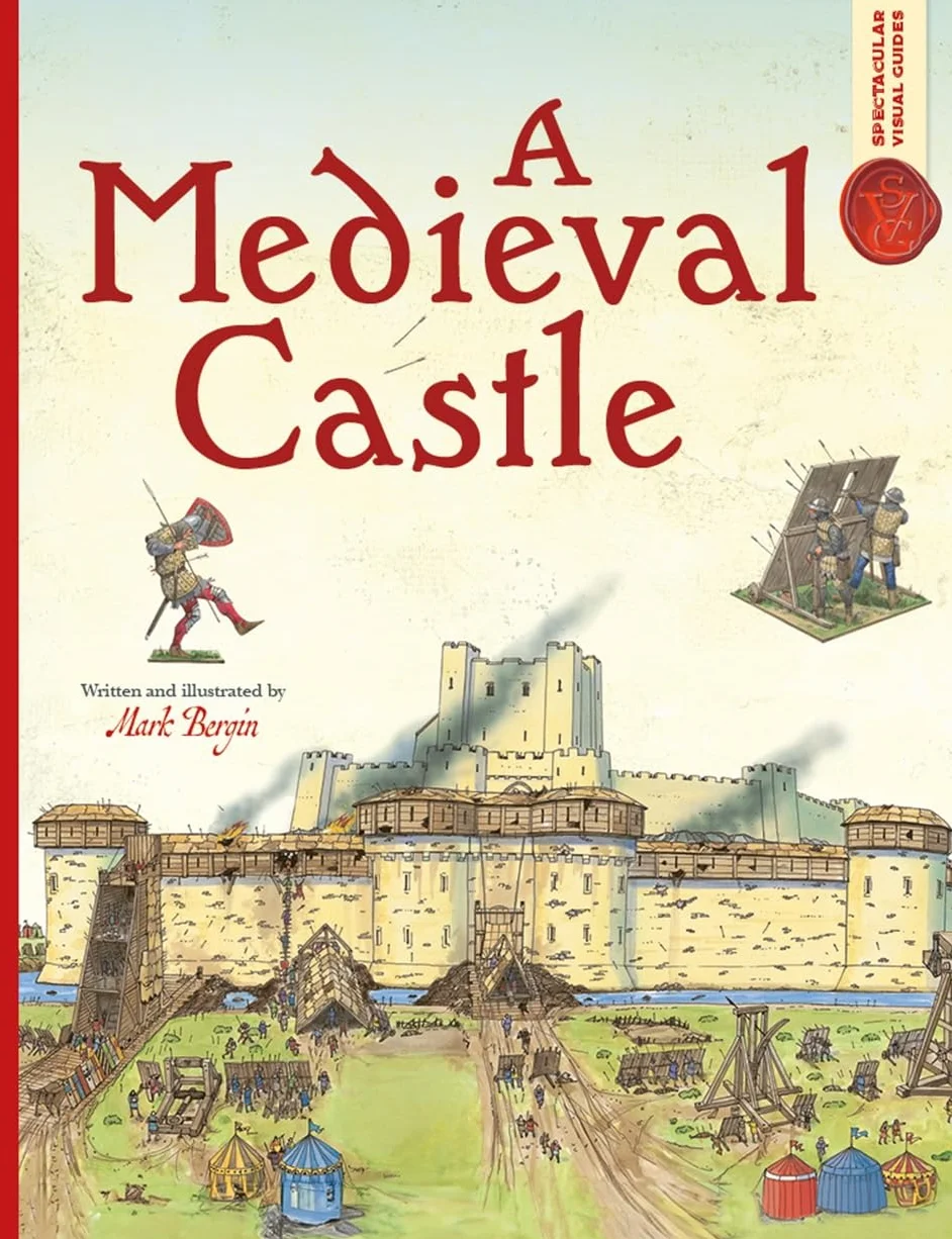A Medieval Castle: Spectacular Visual Guide