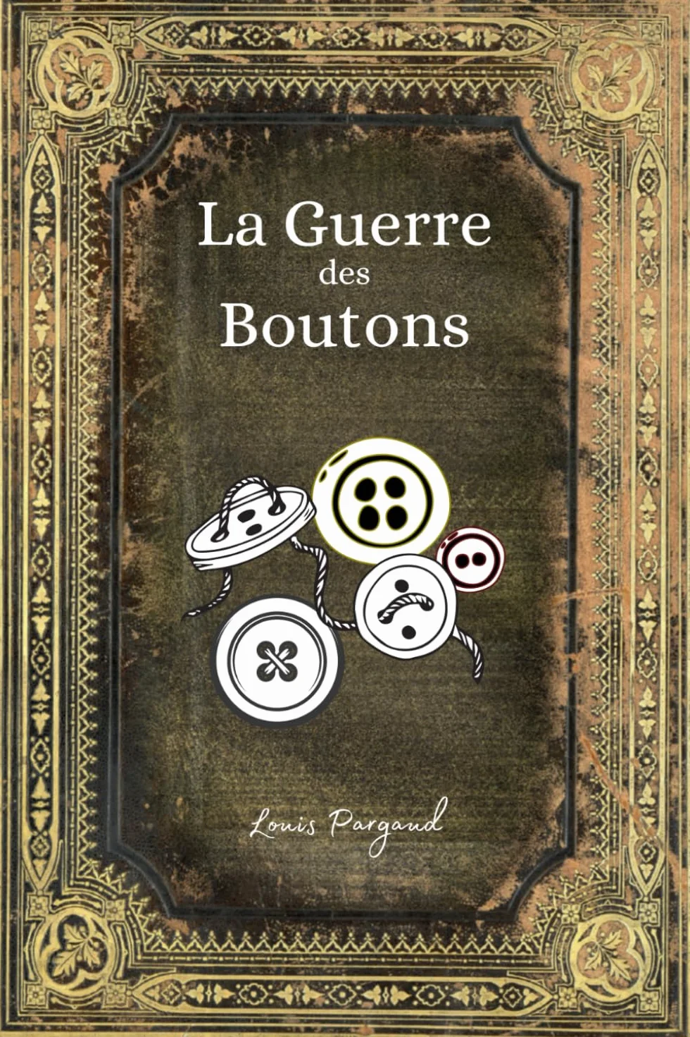 La Guerre des Boutons: (Texte intégral) - Enrichi d'une biographie complète de Louis Pergaud