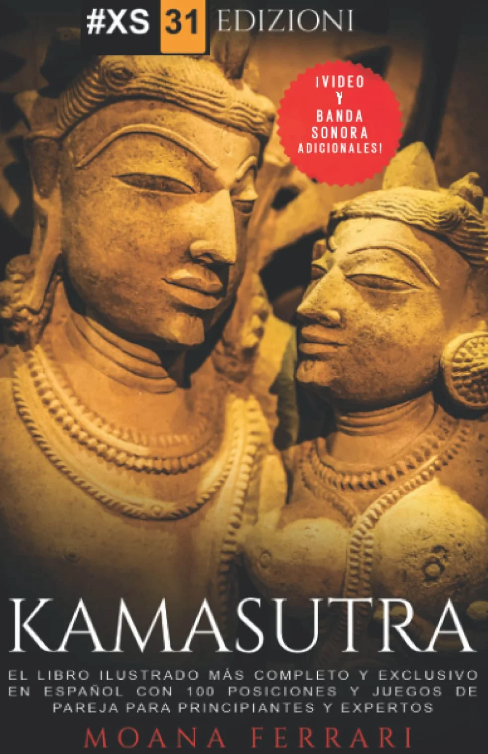 KAMASUTRA: el Libro Ilustrado más Completo y Exclusivo en Español con 100 Posiciones y Juegos de Pareja para Principiantes y Expertos