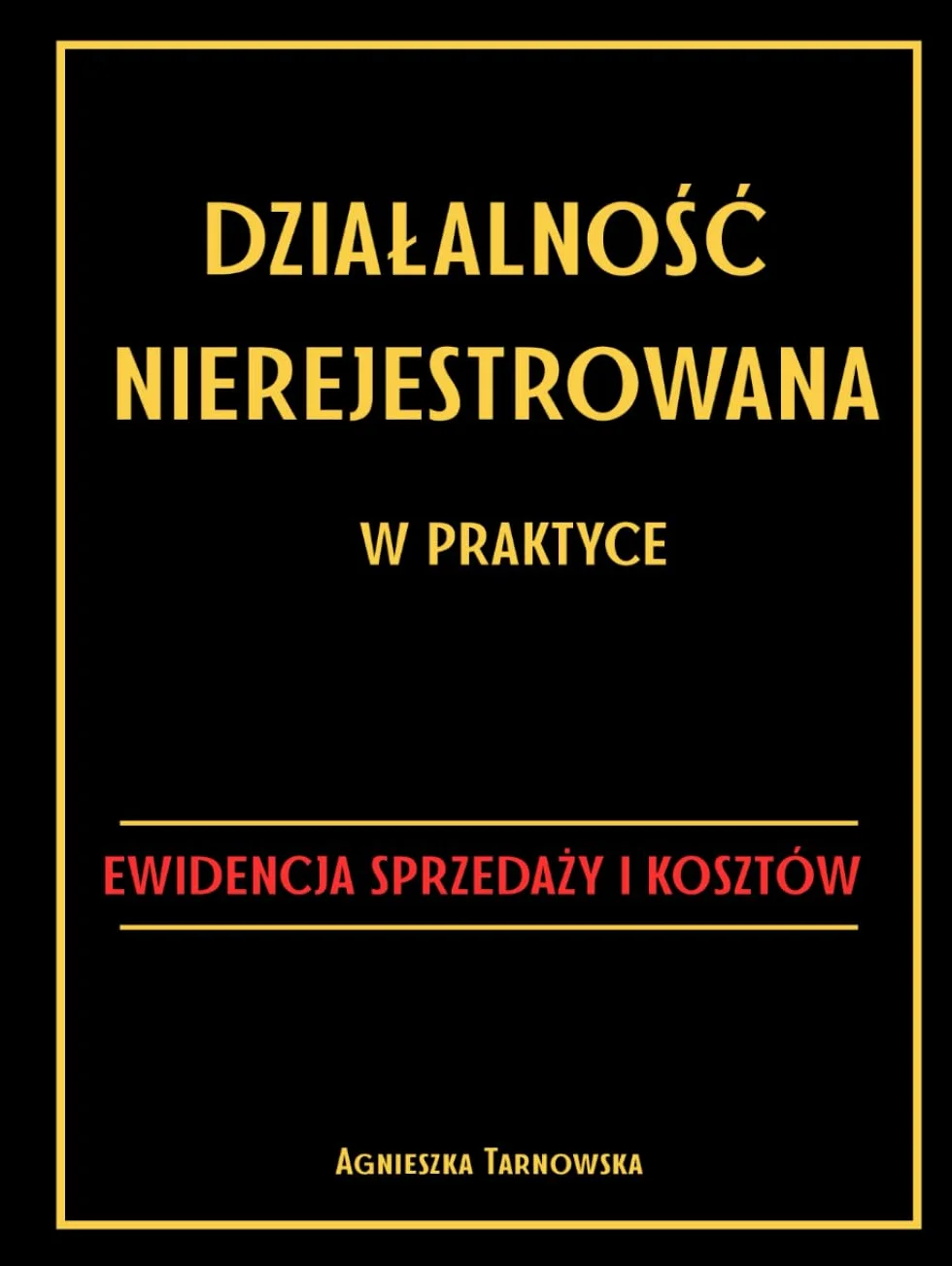 Działalność Nierejestrowana w praktyce, ewidencja sprzedaży i kosztów.