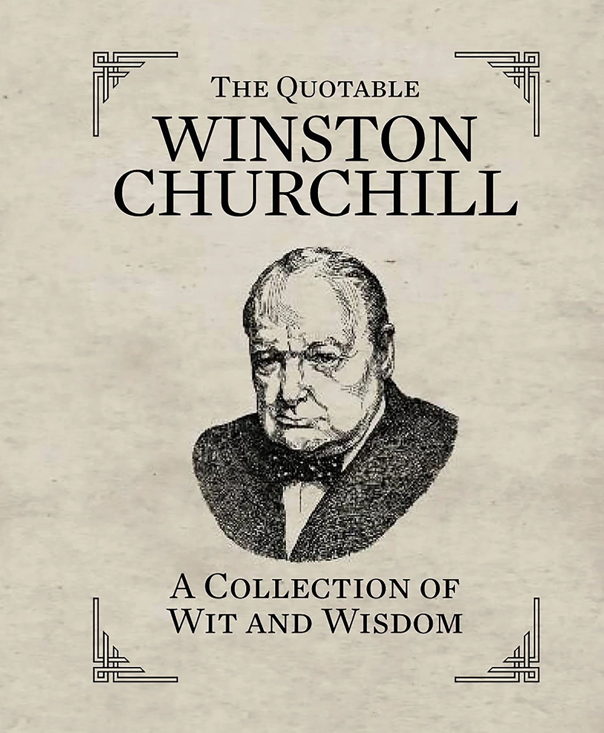 Sir winston churchill: A Collection of Wit and Wisdom