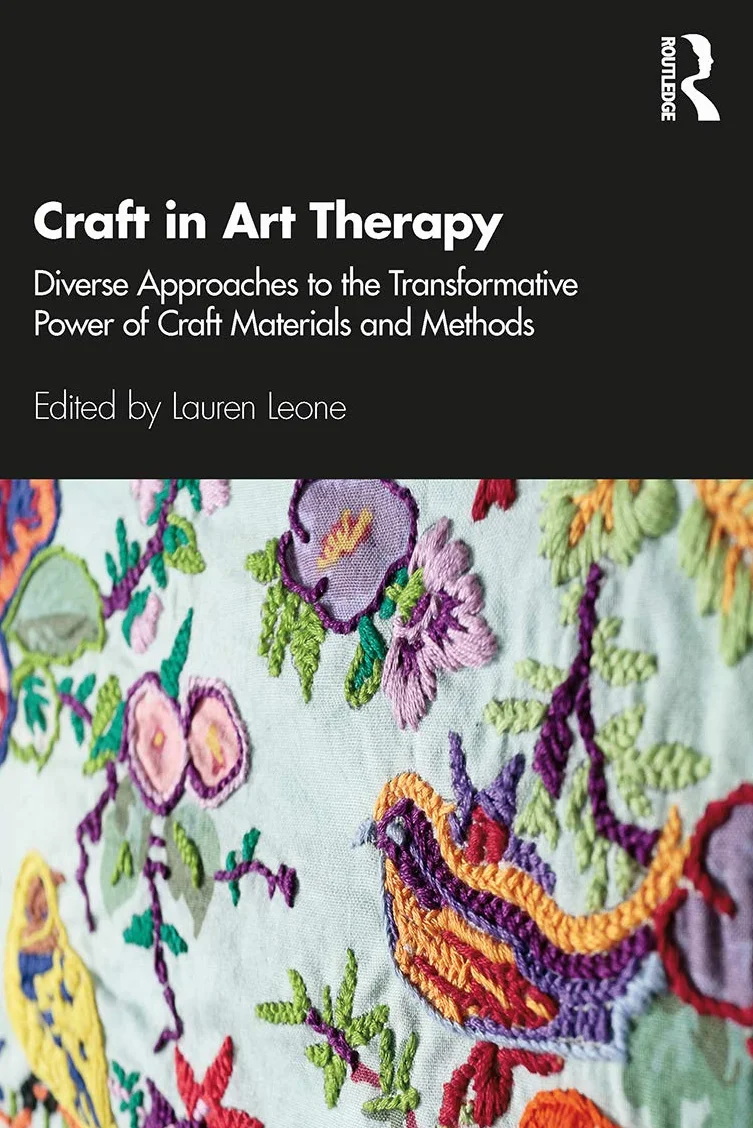 Craft in Art Therapy: Diverse Approaches to the Transformative Power of Craft Materials and Methods