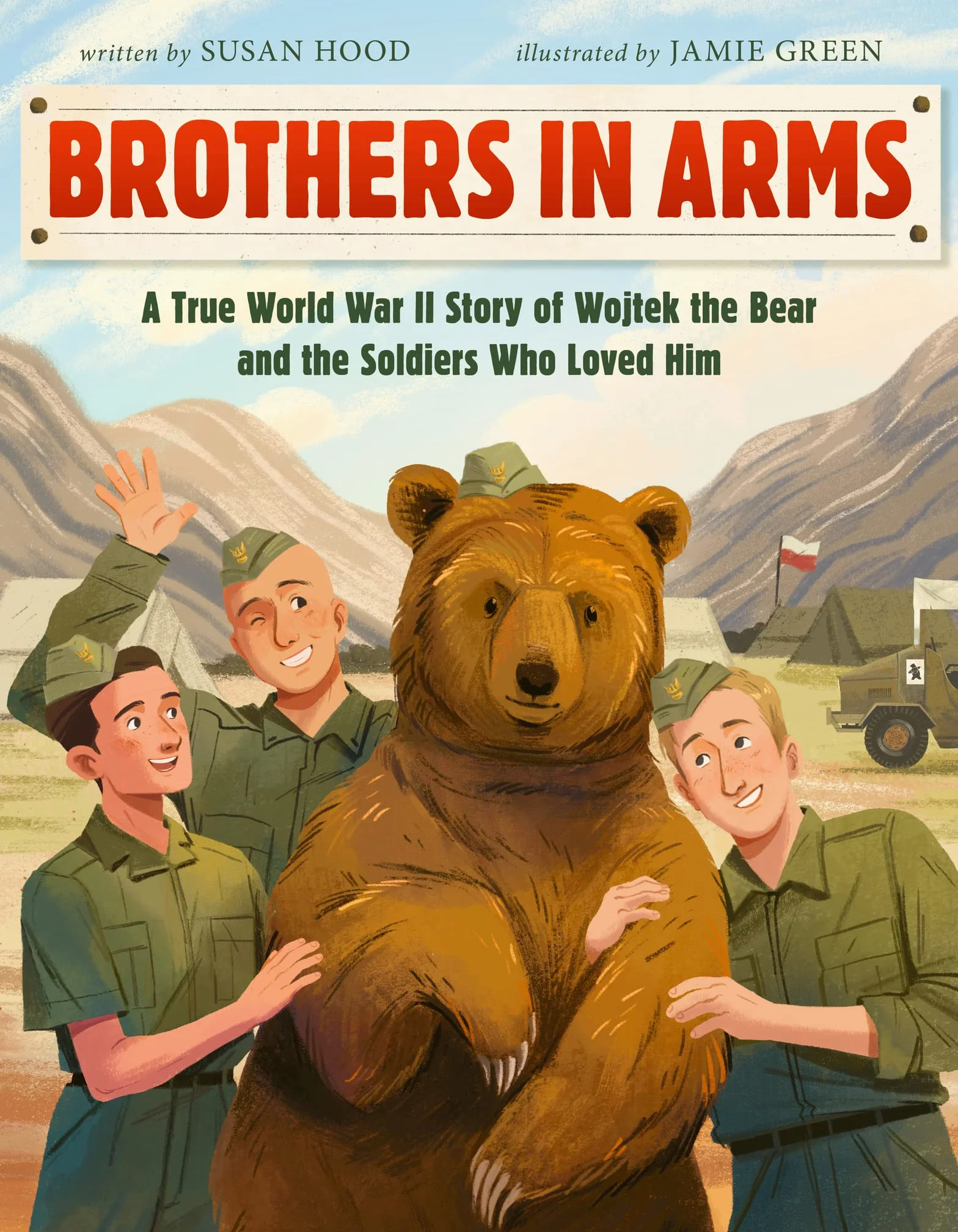 Brothers in Arms: A True World War II Story of Wojtek the Bear and the Soldiers Who Loved Him