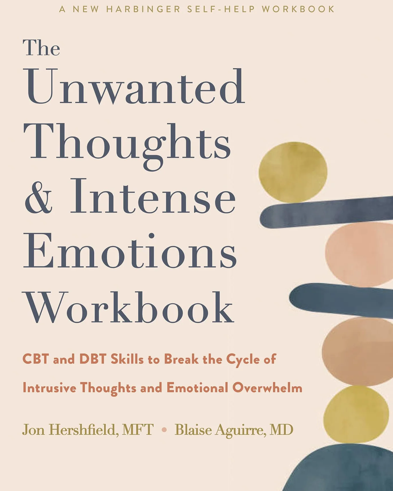 The Unwanted Thoughts and Intense Emotions Workbook: CBT and Dbt Skills to Break the Cycle of Intrusive Thoughts and Emotional Overwhelm