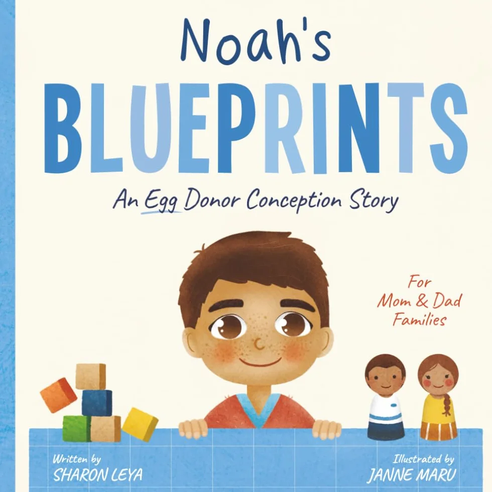 Noah's Blueprints: A (Egg) Donor Conception Story for Mom/Dad Families