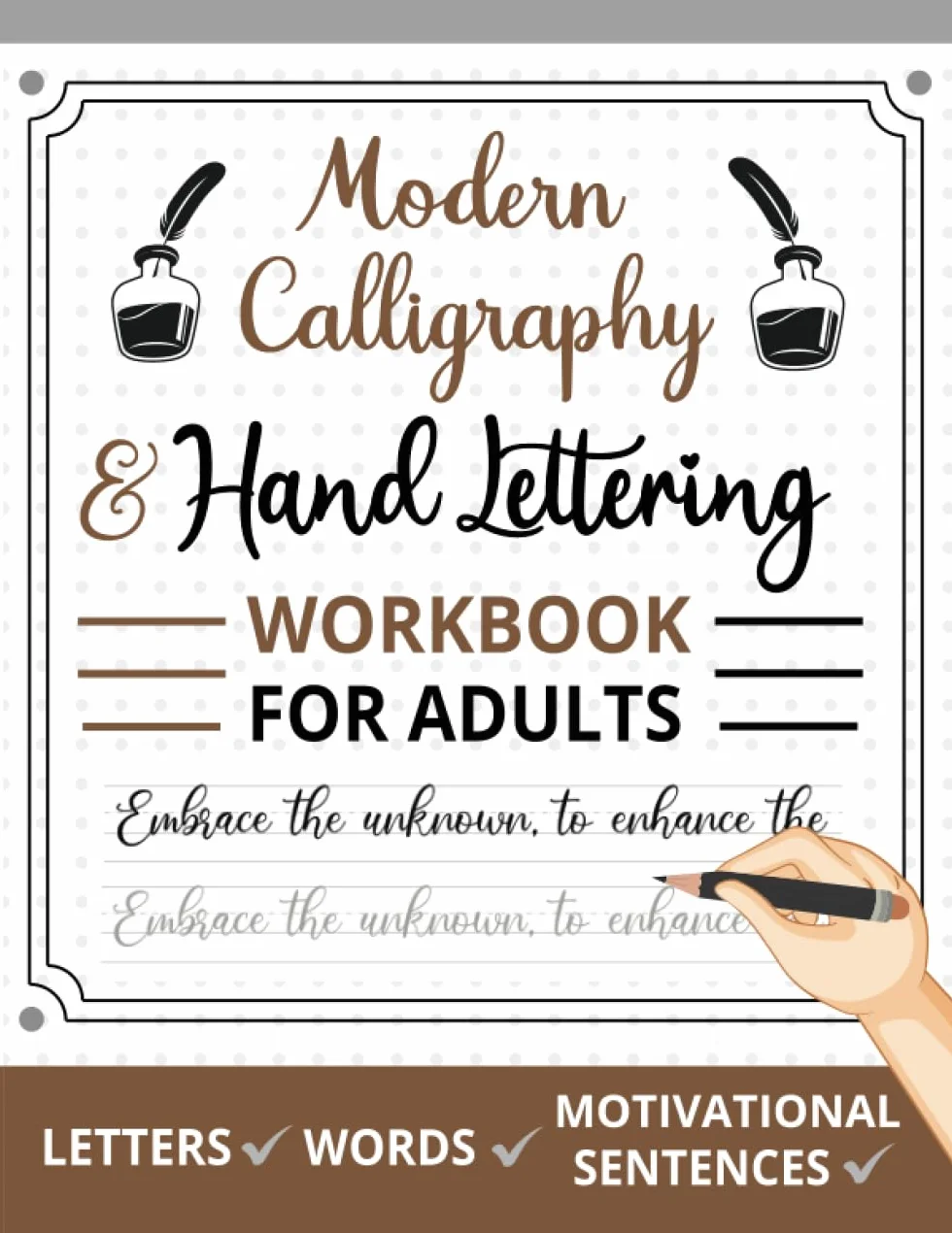 Modern Calligraphy & Hand Lettering Workbook For Adults: Handwriting Practice Sheets with Letters Tracing, Words and Motivational Sentences