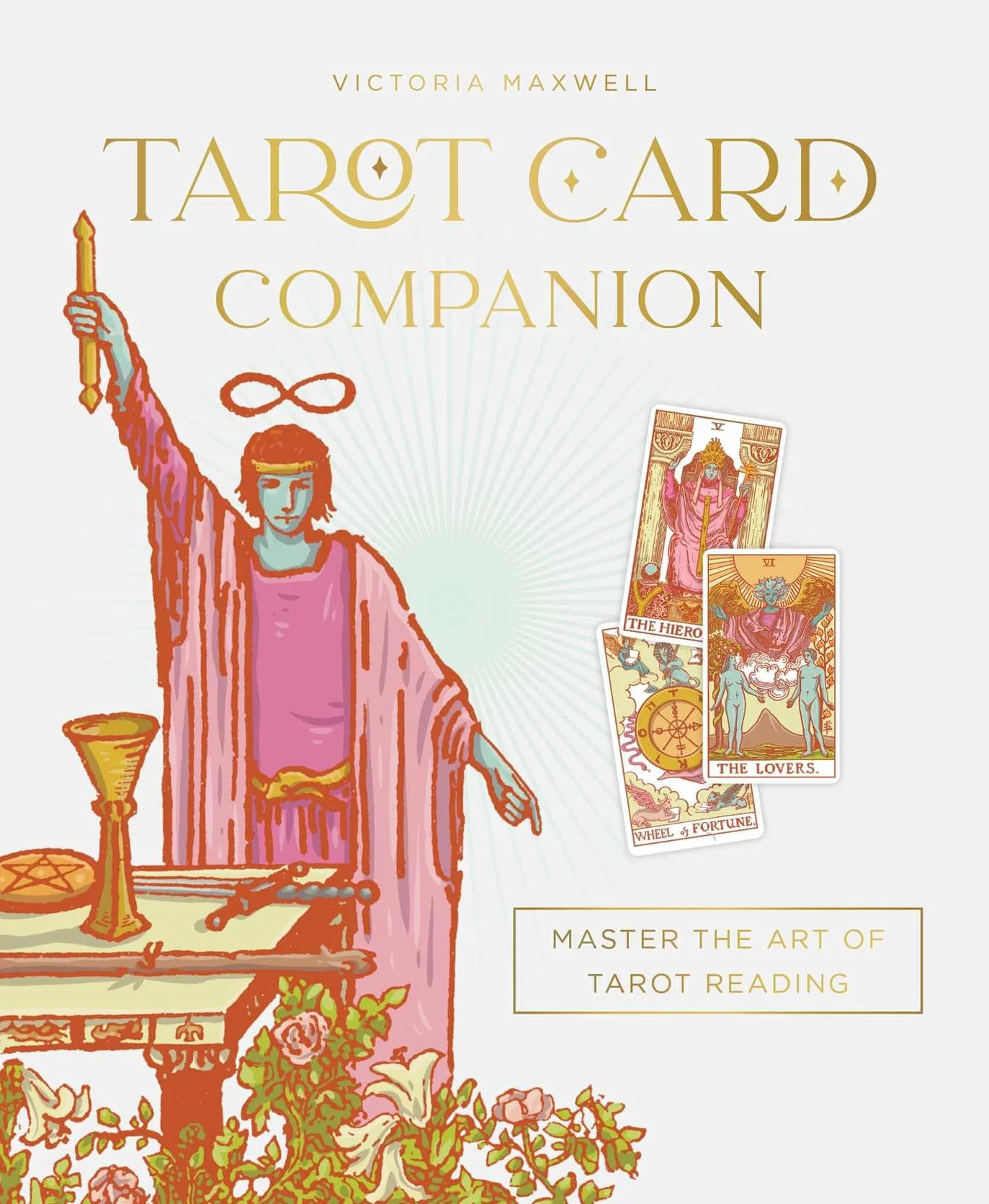 Tarot Card Companion: Master the Art of Tarot Reading