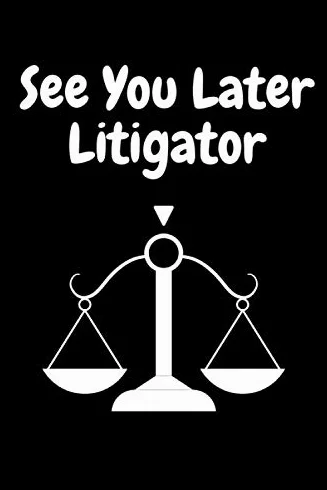 See You Later Litigator: Lawyer Journal | Notebook | Diary | Composition Book