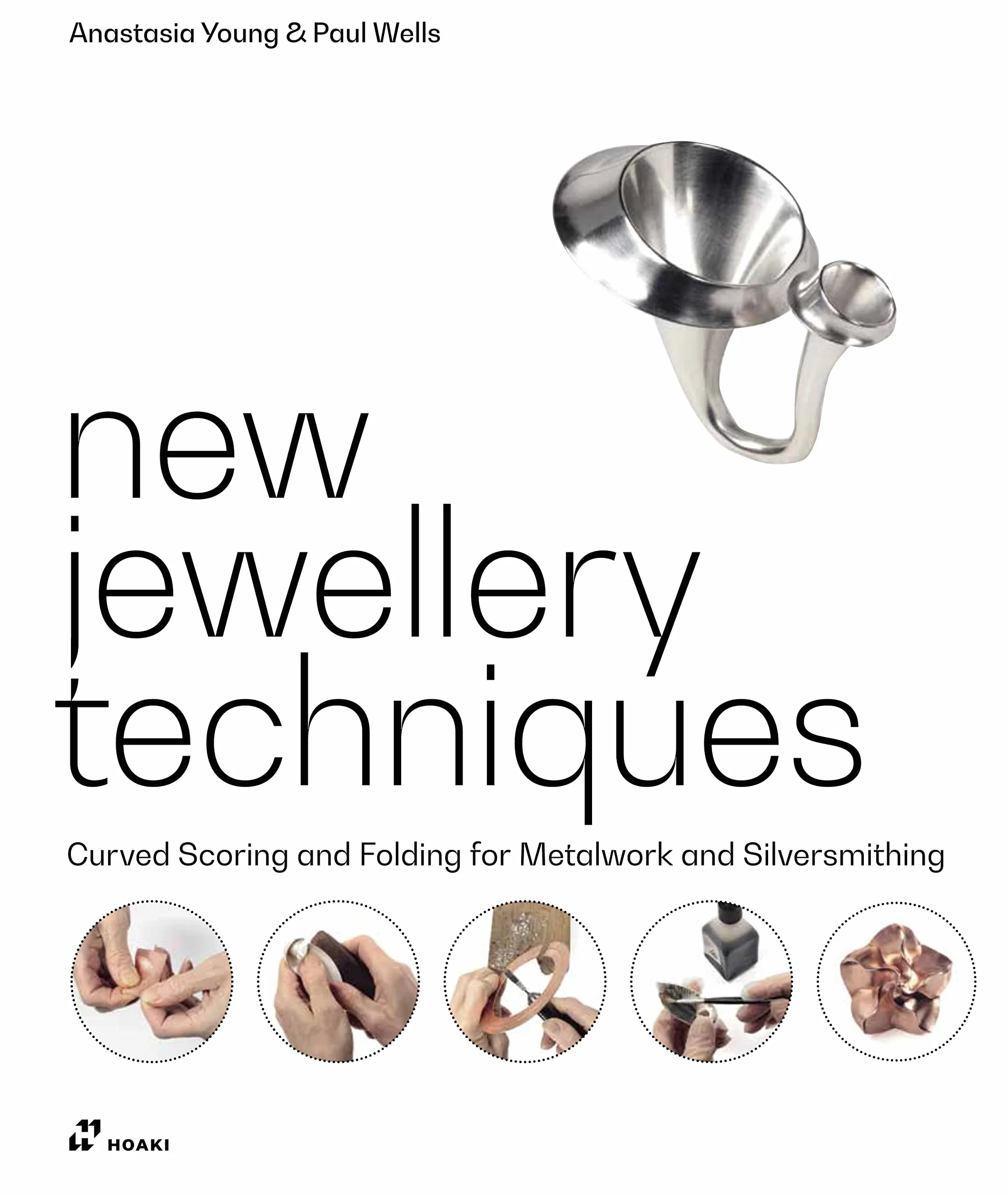 New Jewellery Techniques. Curved Scoring and Folding for Metalwork and Silversmithing /anglais
