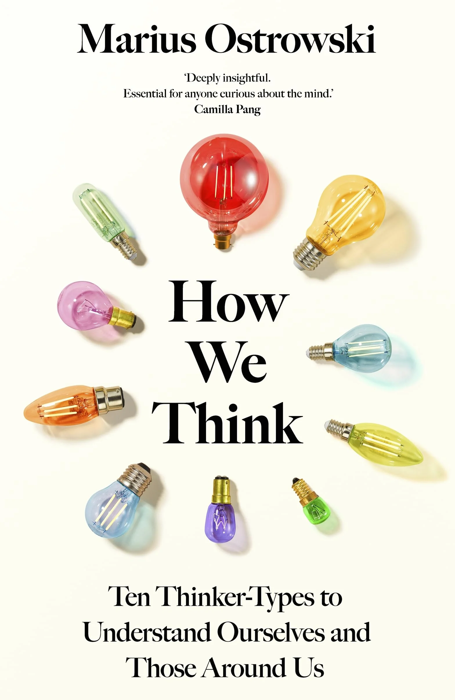 How We Think: Ten Thinker-Types to Understand Ourselves and Those Around Us
