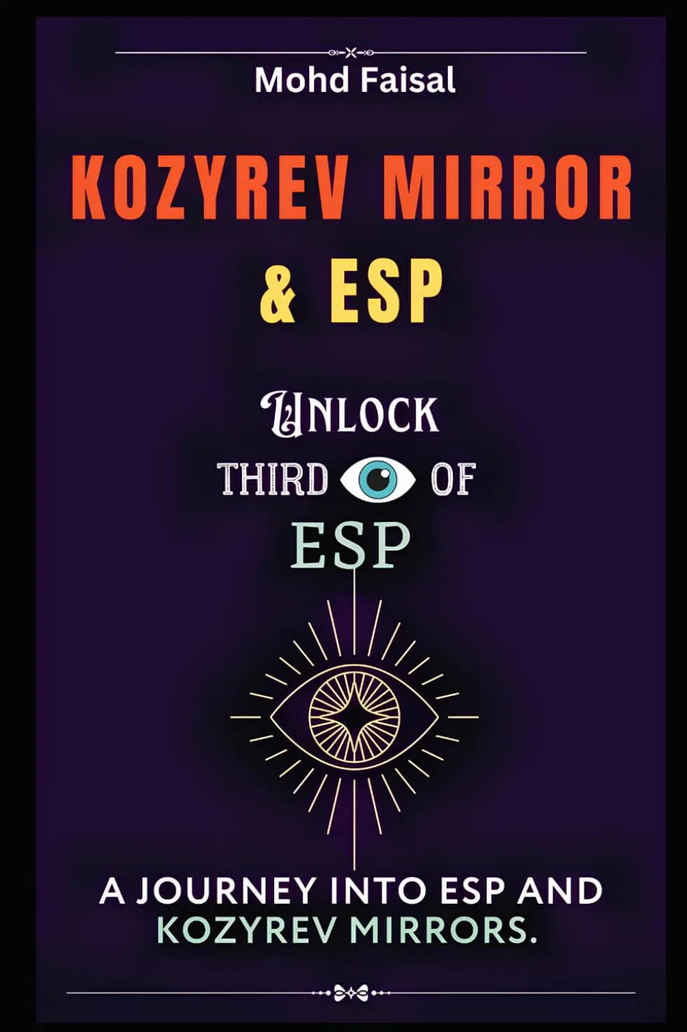 Kozyrev Mirror and ESP: Unlock Third Eye of ESP- A Journey into ESP and Kozyrev Mirrors (Revised): 1