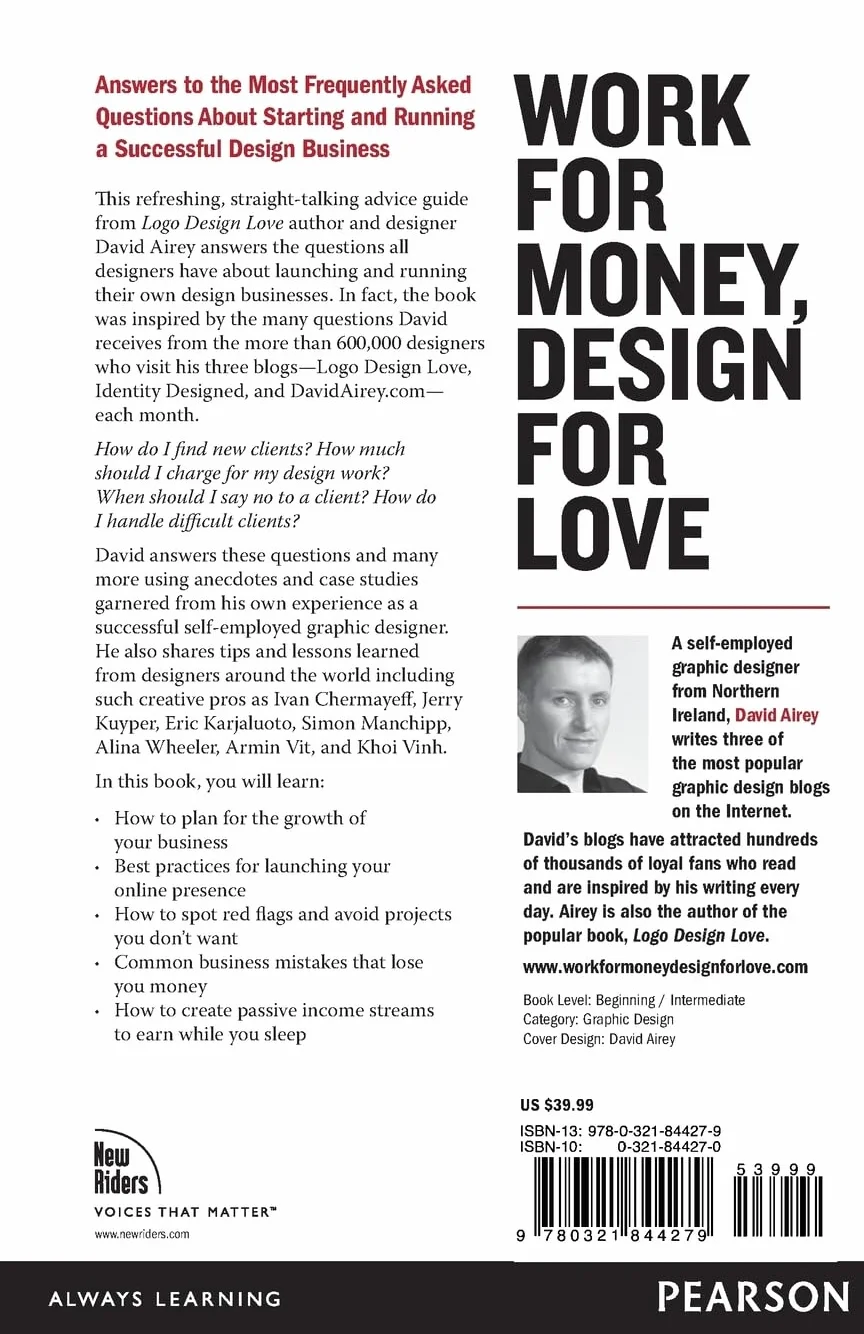 Work for Money, Design for Love: Answers to the Most Frequently Asked Questions about Starting and Running a Successful Design Business