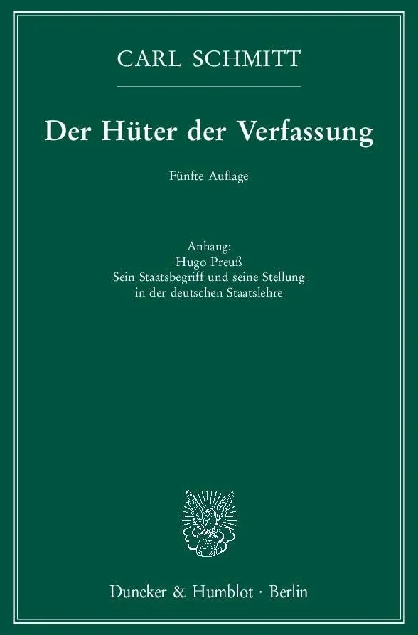 Der Huter Der Verfassung: Anhang: Hugo Preuss. Sein Staatsbegriff Und Seine Stellung in Der Deutschen Staatslehre