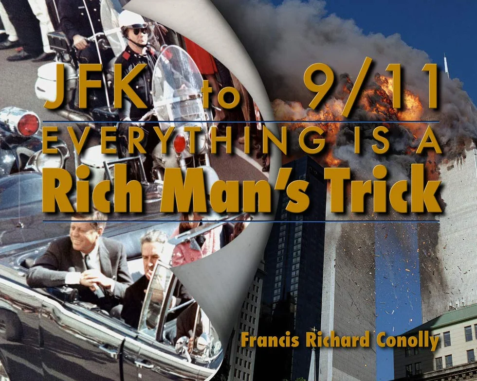 JFK to 911 Everything Is a Rich Man's Trick