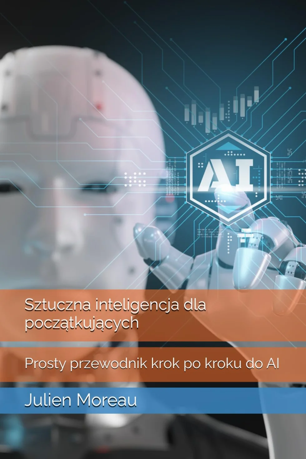 Sztuczna inteligencja dla początkujących: Prosty przewodnik krok po kroku do AI