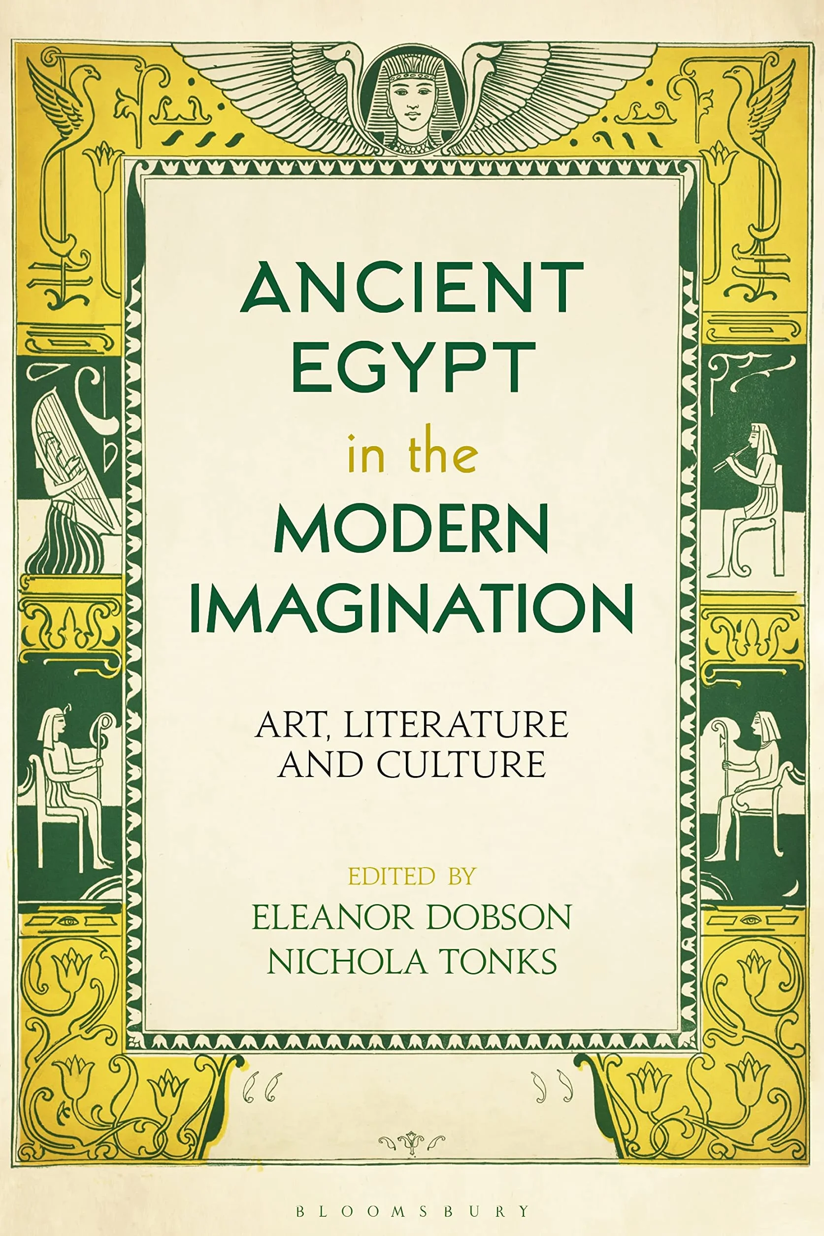 Ancient Egypt in the Modern Imagination: Art, Literature and Culture