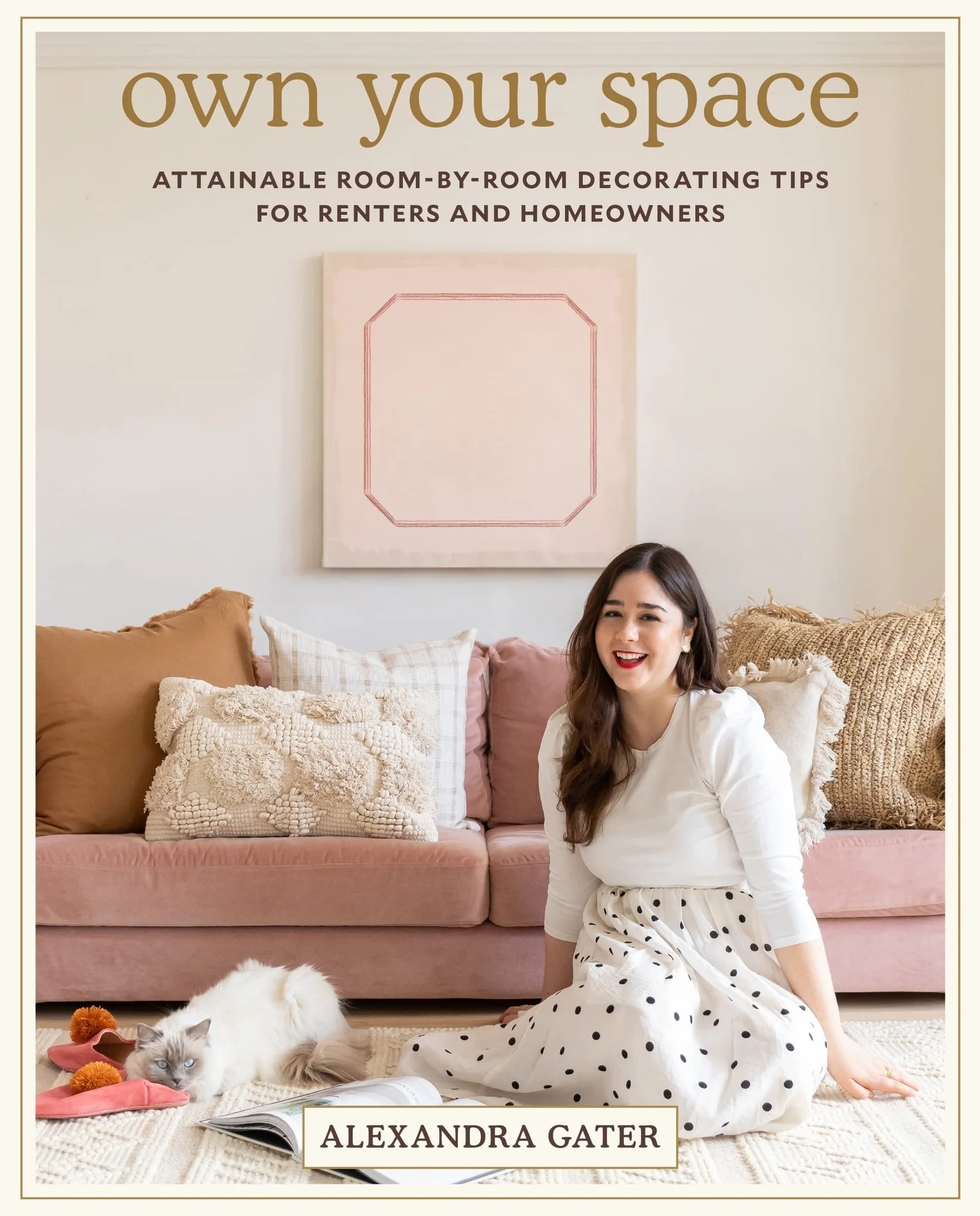 Own Your Space: Attainable Room-By-Room Decorating Tips for Renters and Homeowners