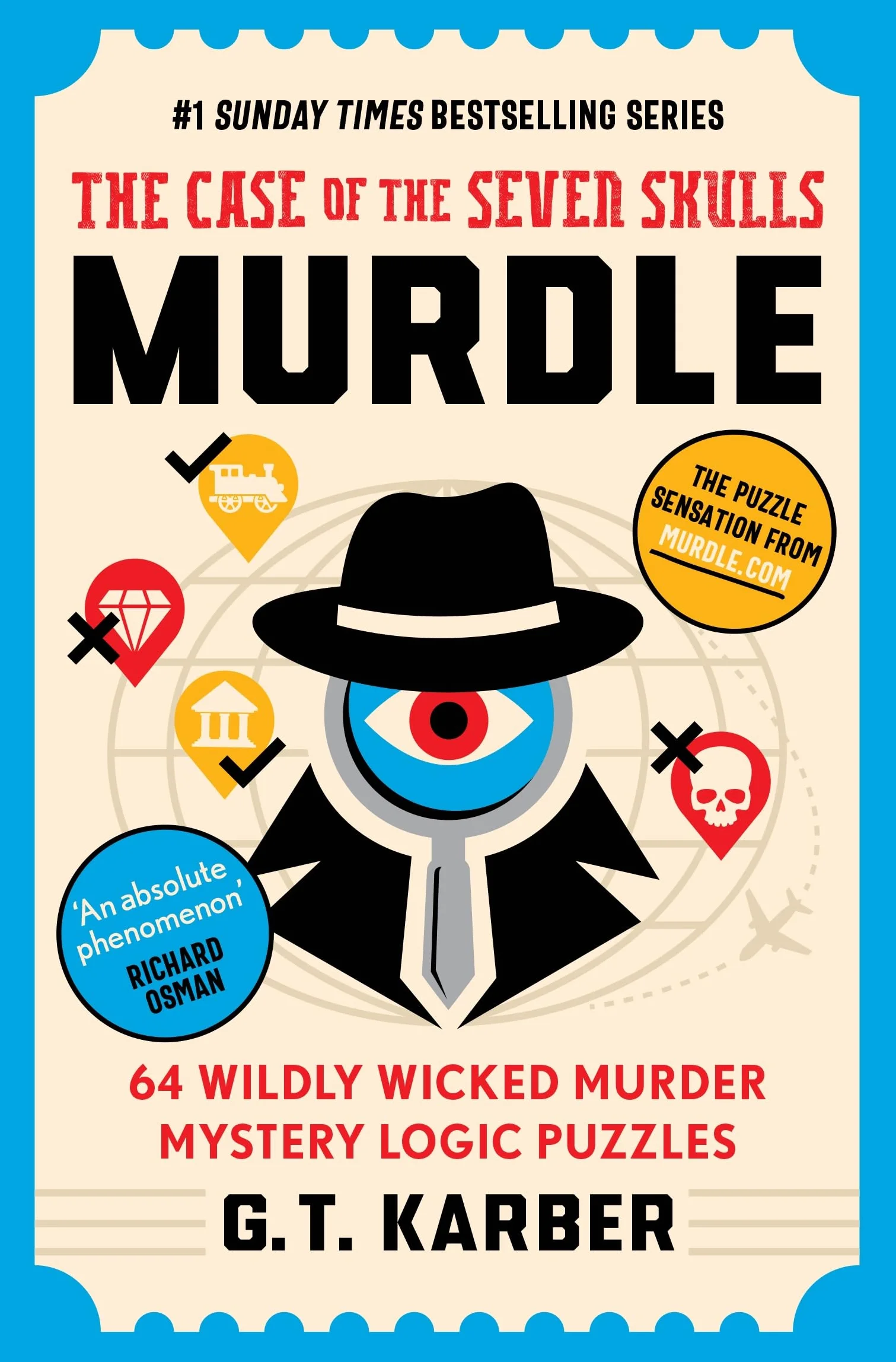 Murdle: The Case of the Seven Skulls: 64 Wildly Wicked Murder Mystery Logic Puzzles (Book 5)