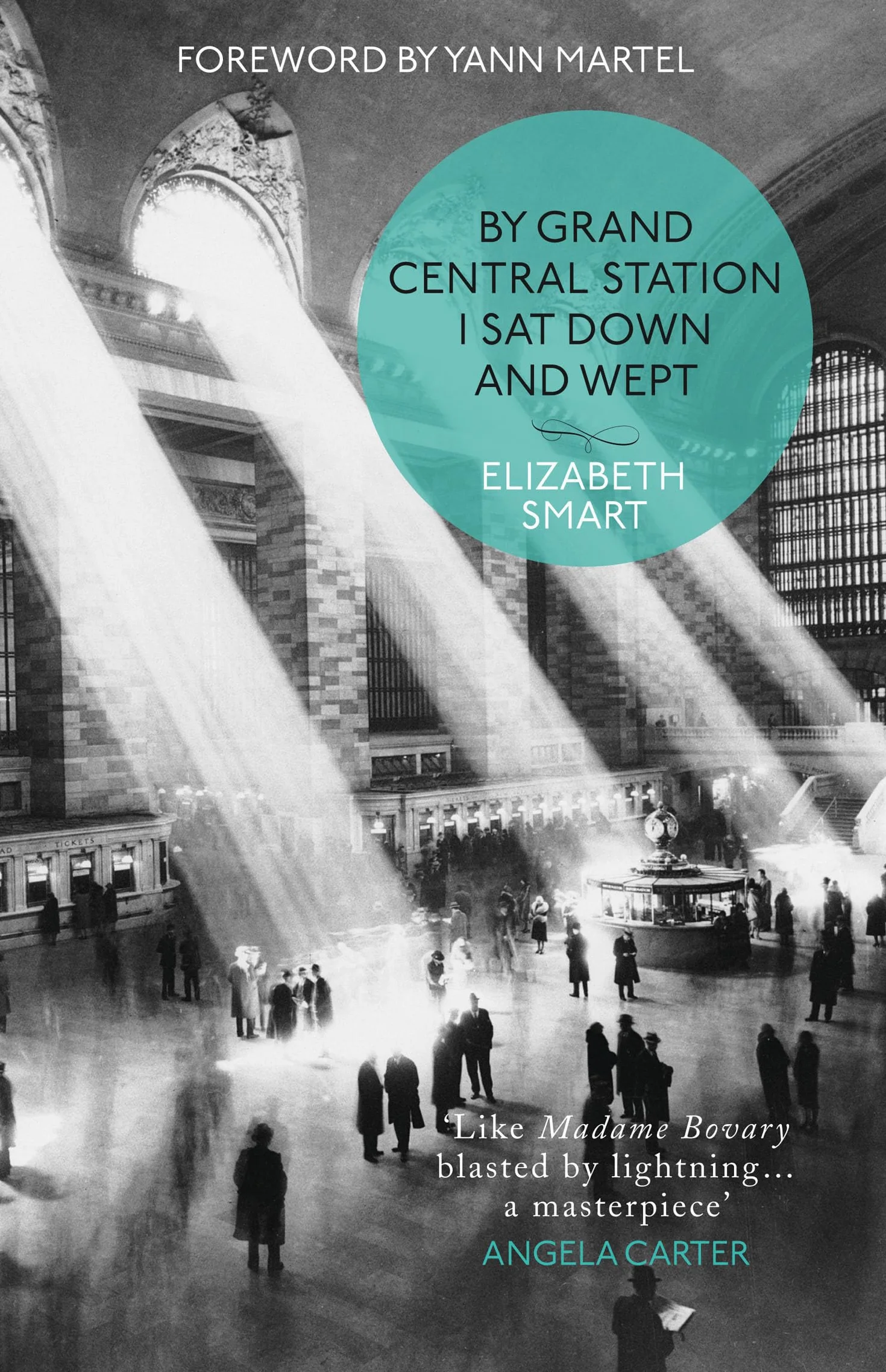 By Grand Central Station I Sat Down and Wept: An unforgettable chronicle of passion and heartbreak