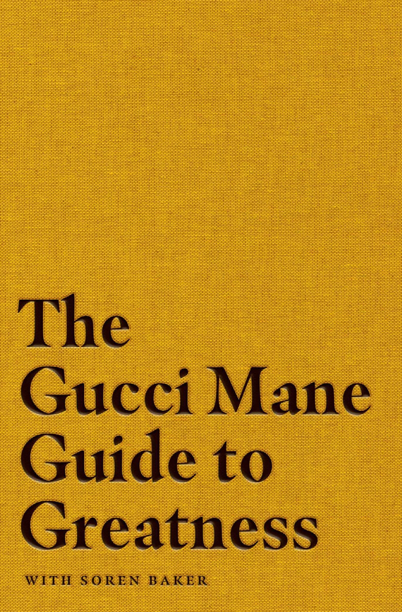 The Gucci Mane Guide to Greatness