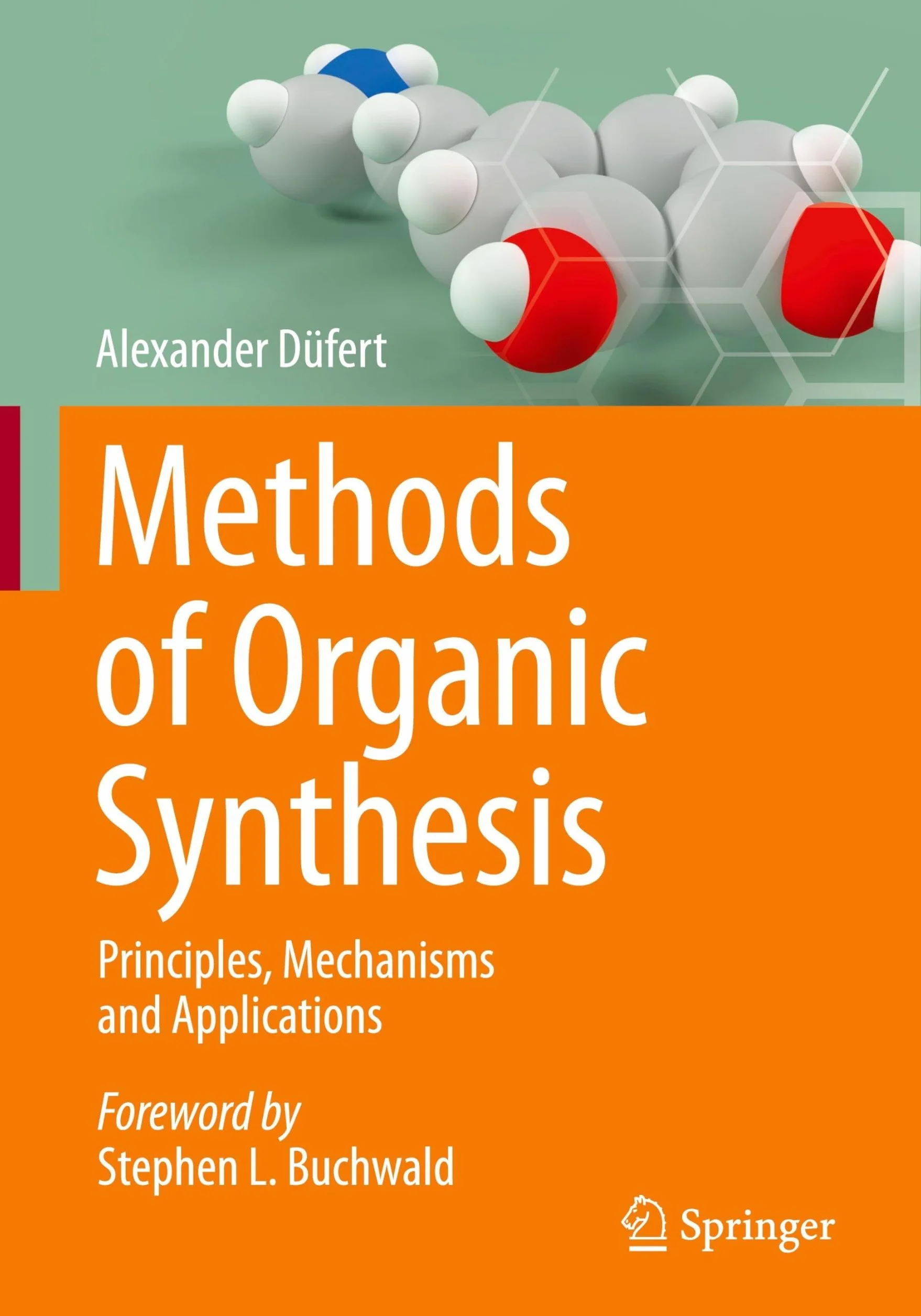 Methods of Organic Synthesis: Principles, Mechanisms and Applications