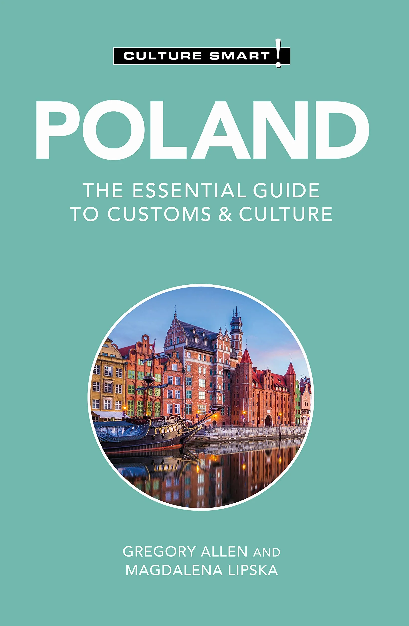 Poland - Culture Smart!: The Essential Guide to Customs & Culture
