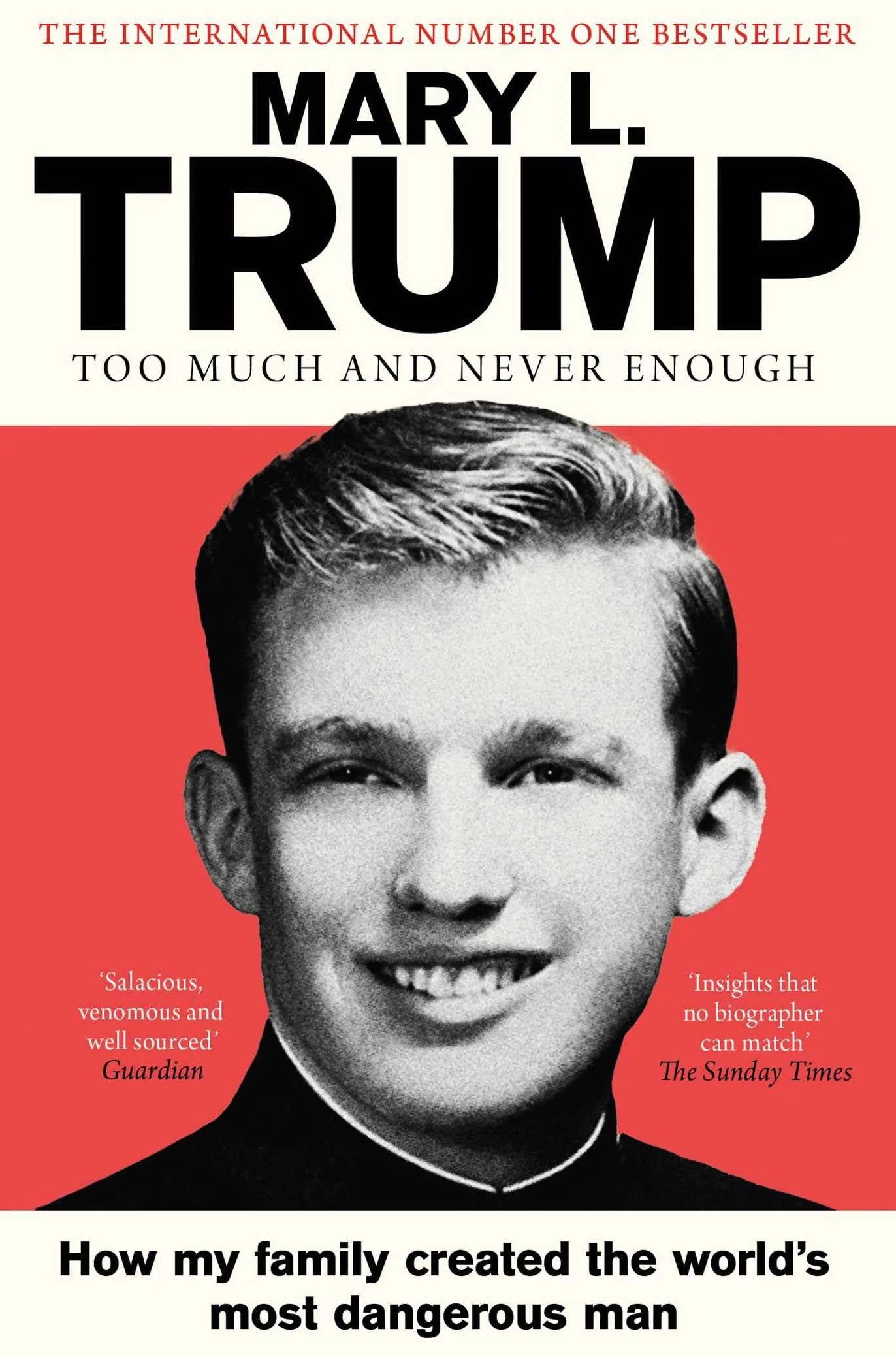 Too Much and Never Enough: How My Family Created the World's Most Dangerous Man