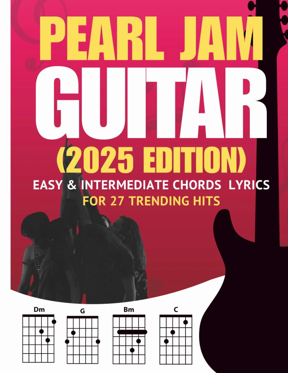 Pearl Jam Guitar Songbook: Easy & Intermediate Chords + Lyrics for 27 Trending Hits (2025 Edition)